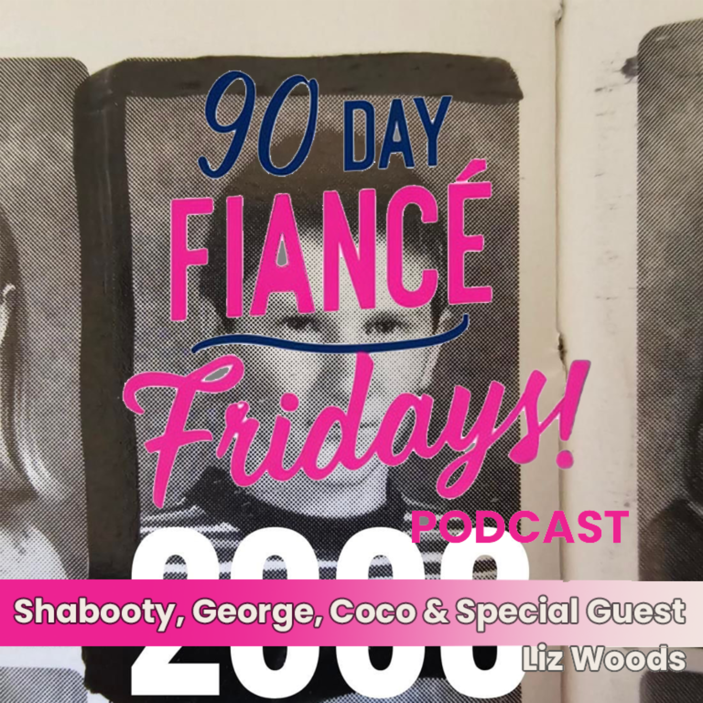 90 Day Fiance Fridays! Podcast