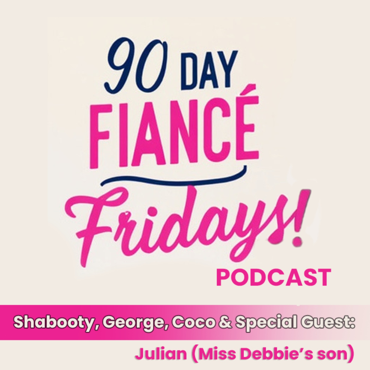 90 Day Fiance Fridays! Podcast