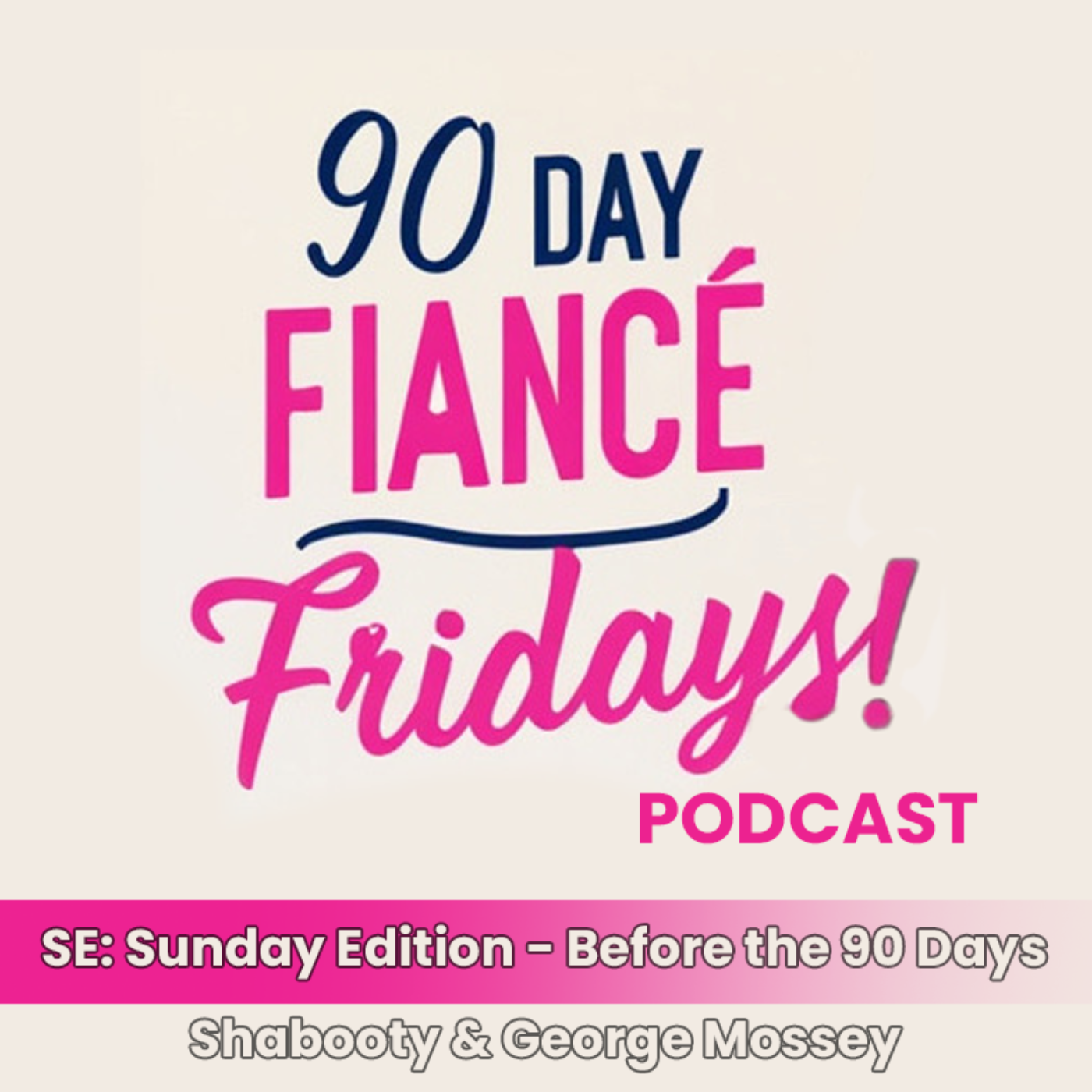 90 Day Fiance Fridays! Podcast