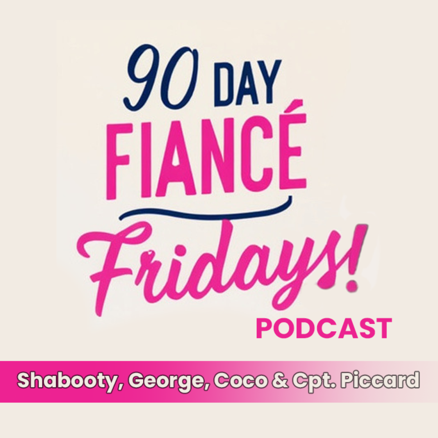 90 Day Fiance Fridays! Podcast