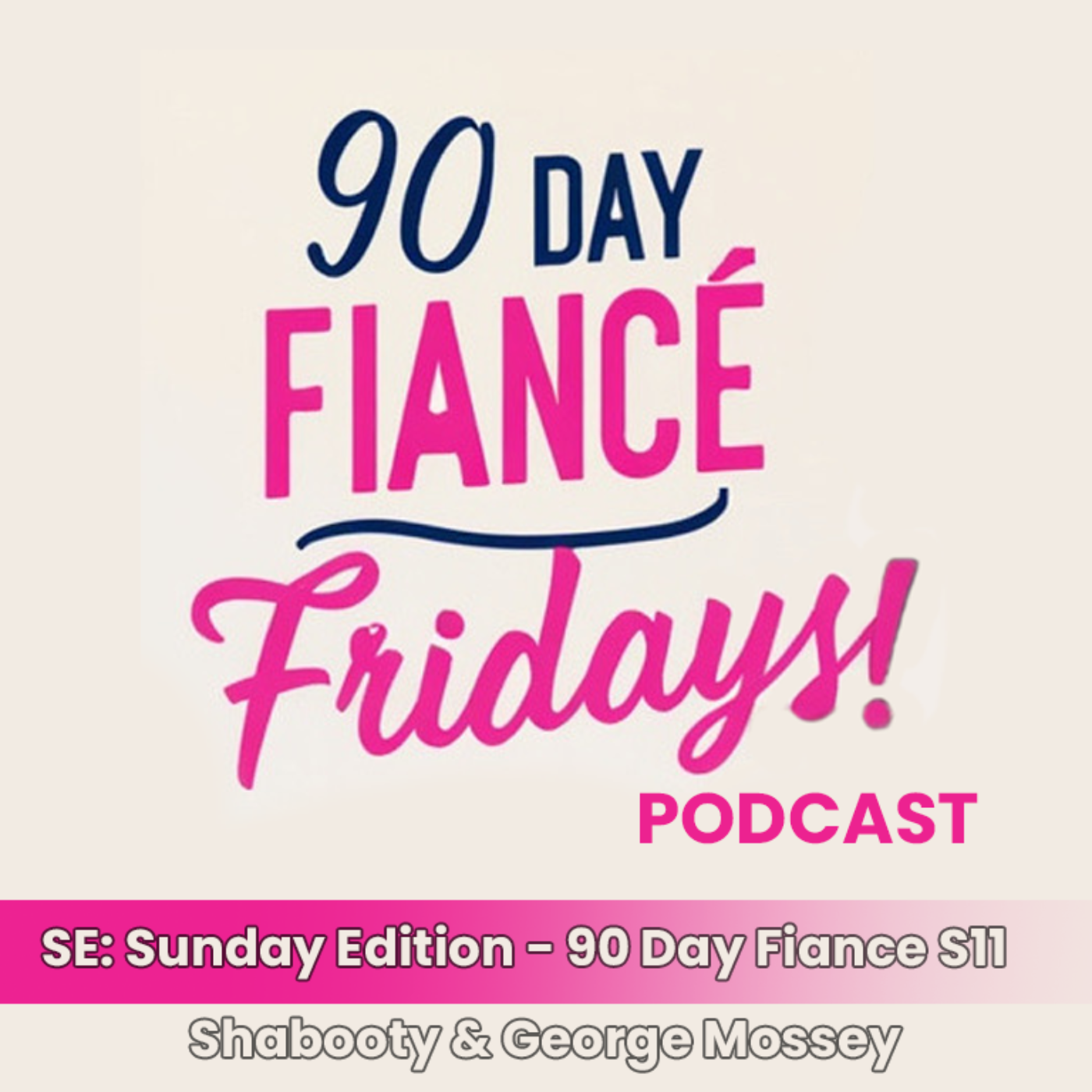 90 Day Fiance Fridays! Podcast