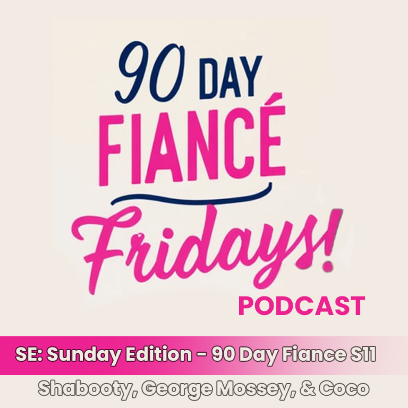 90 Day Fiance Fridays! Podcast