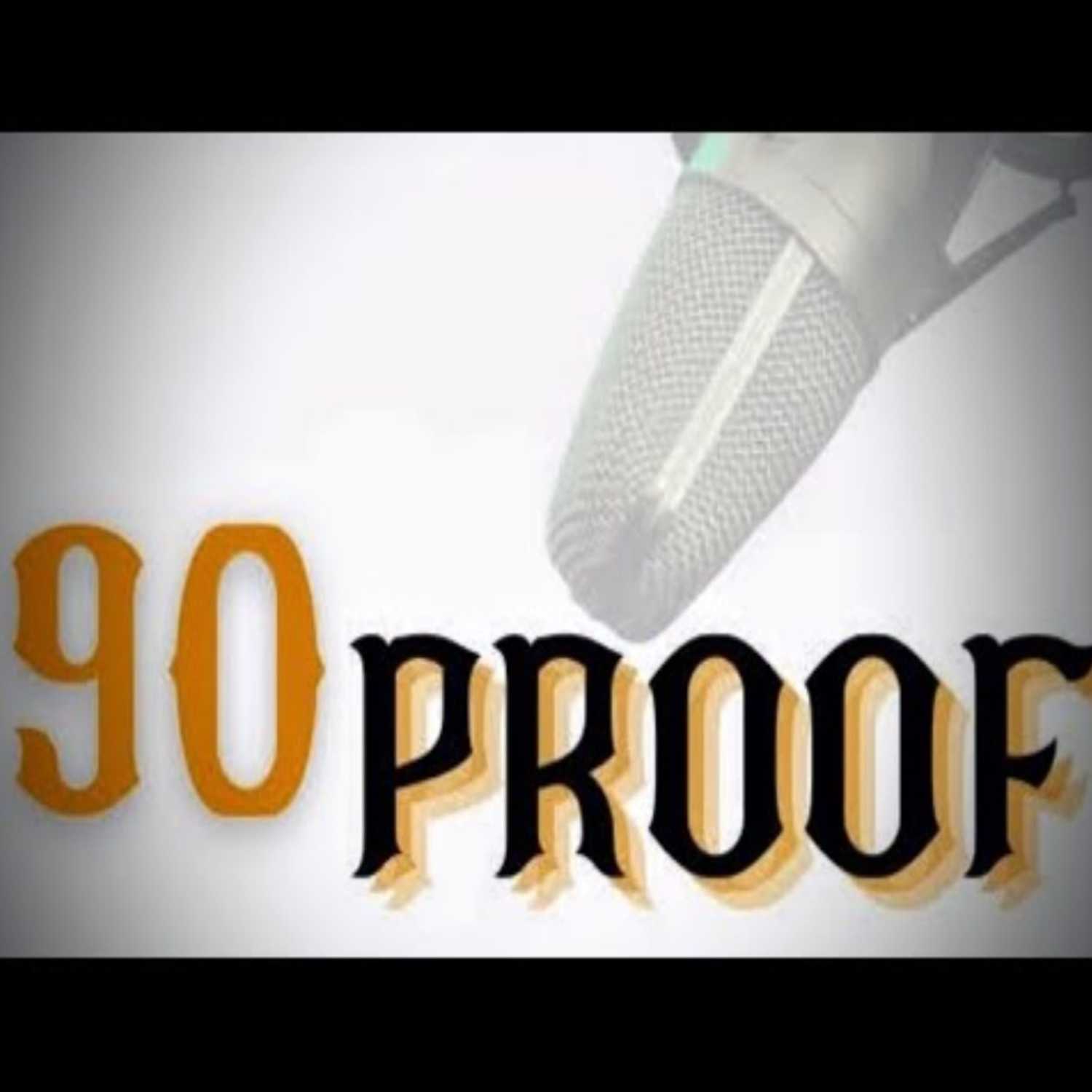 90ProofPodcast F/ 90Plusbrand