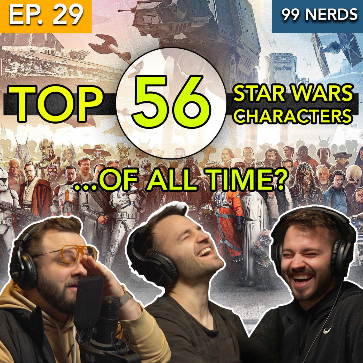 99 Nerds Episode 29: Top 56 Star Wars Characters + Secret Bonus Top 10