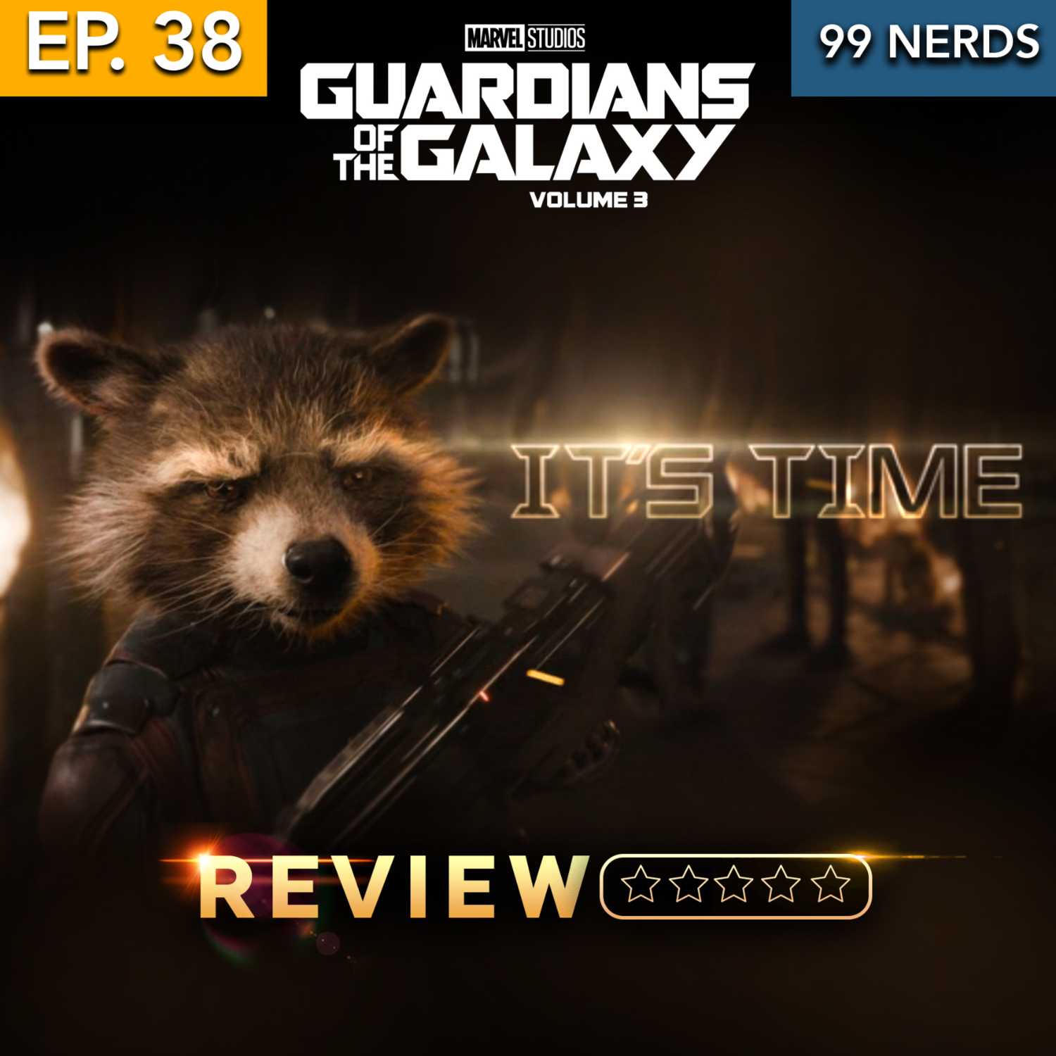 99 Nerds Episode 38: Guardians of the Galaxy Vol. 3 + 99 Subscriber Special