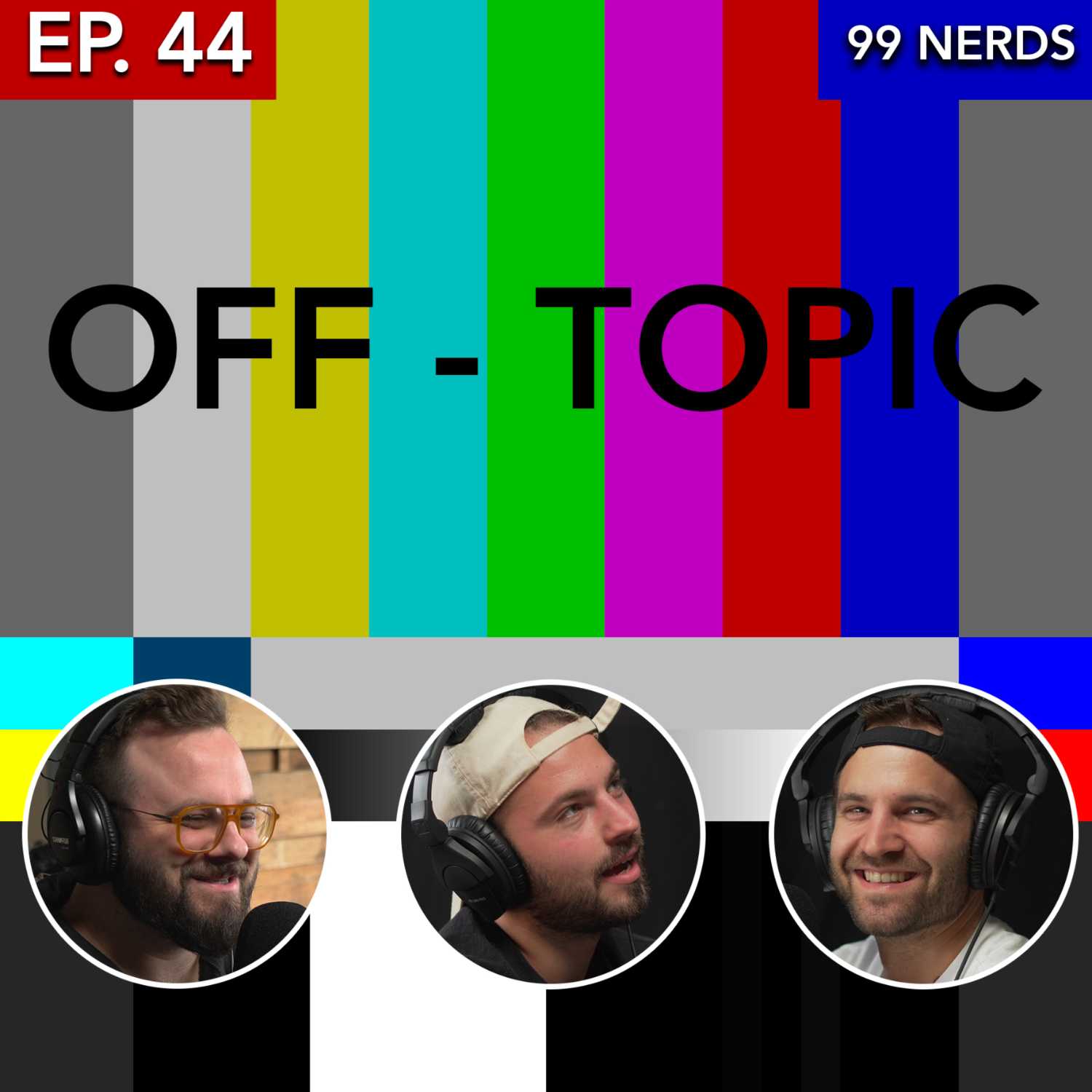 99 Nerds Episode 44: Off Topic