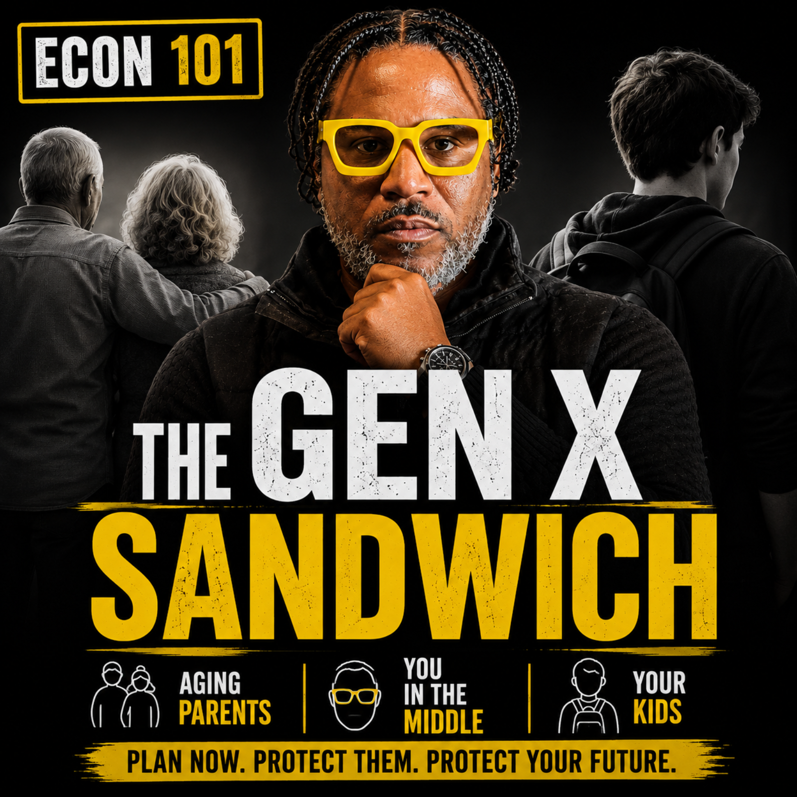 Econ 101: 🔥 Trapped in the Gen X Sandwich: Kids, Aging Parents & Your Own Future episode artwork