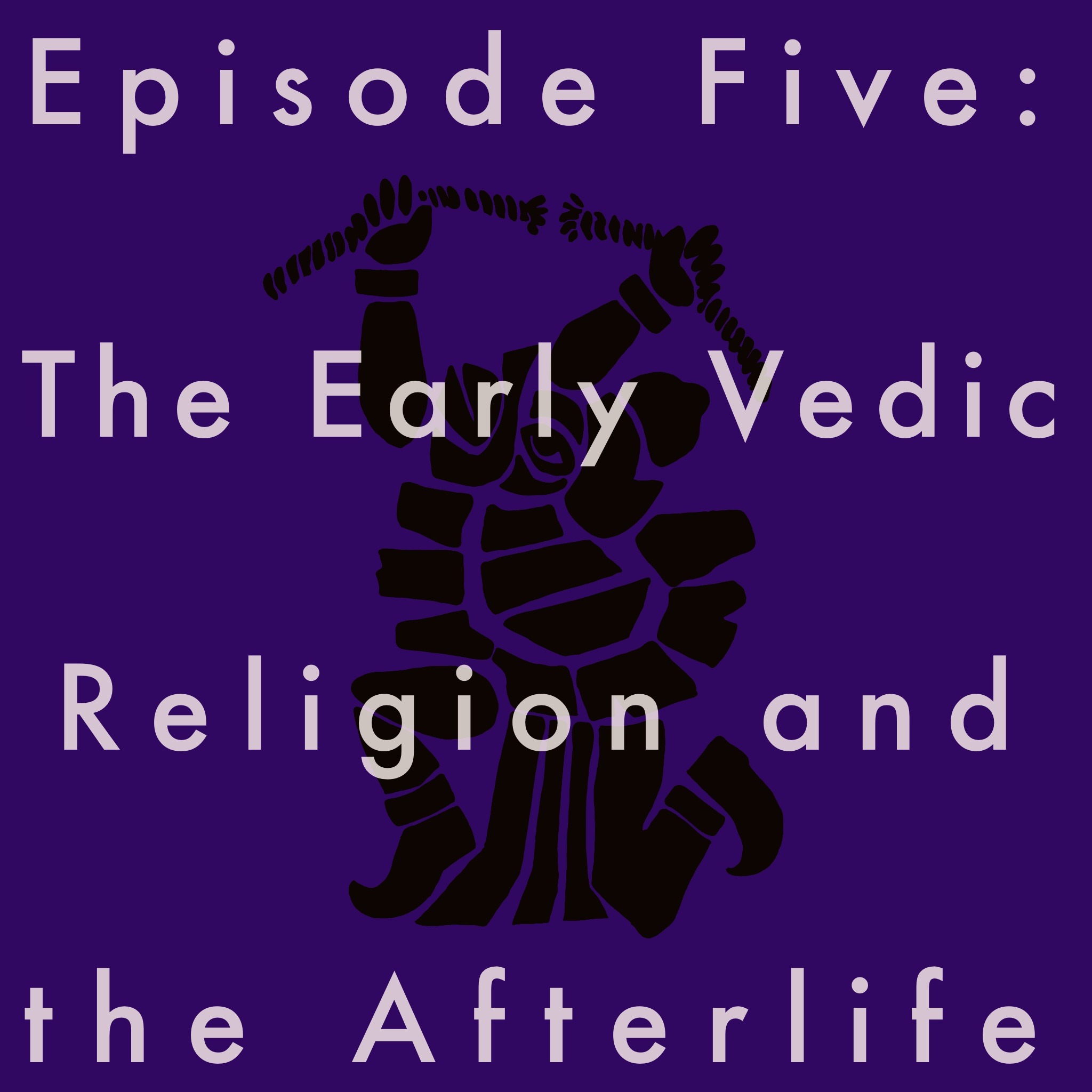5: The Early Vedic Religion and the Afterlife episode artwork