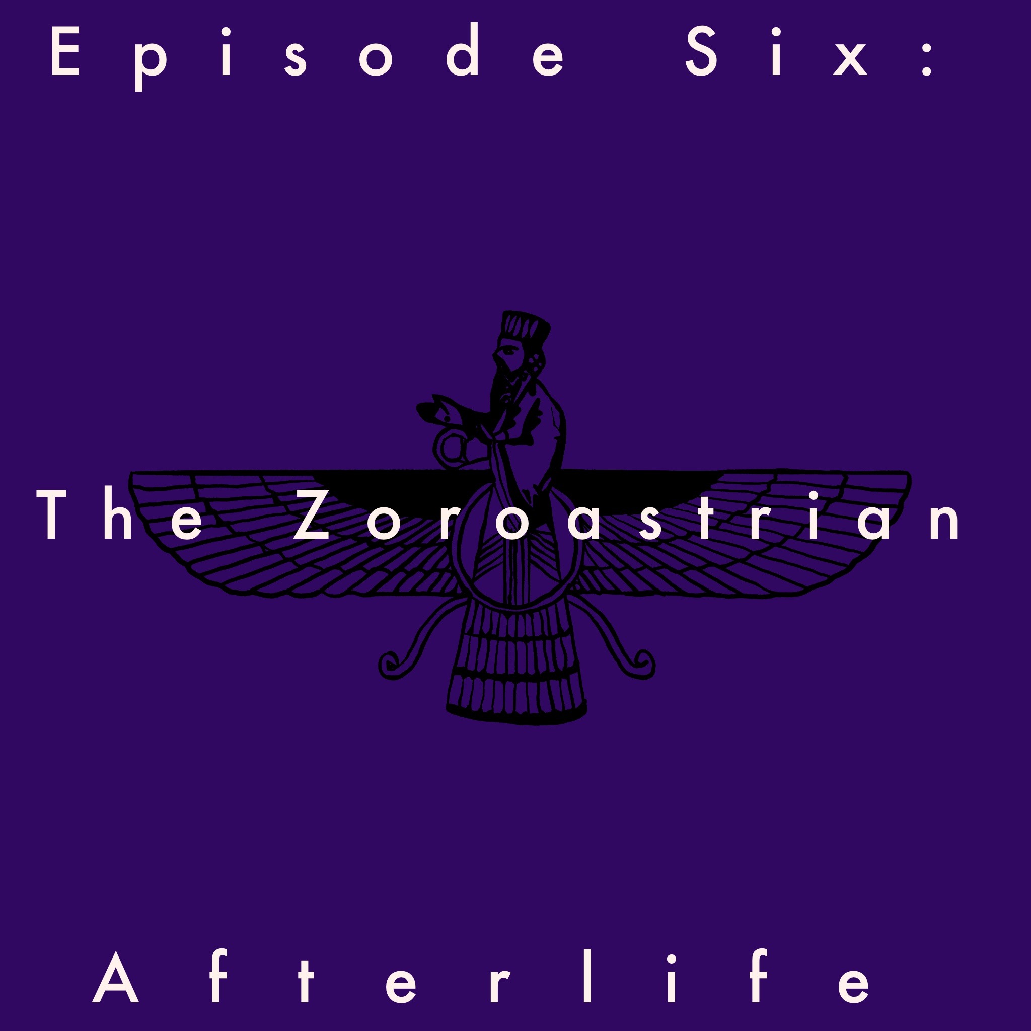 6: The Zoroastrian Afterlife episode artwork