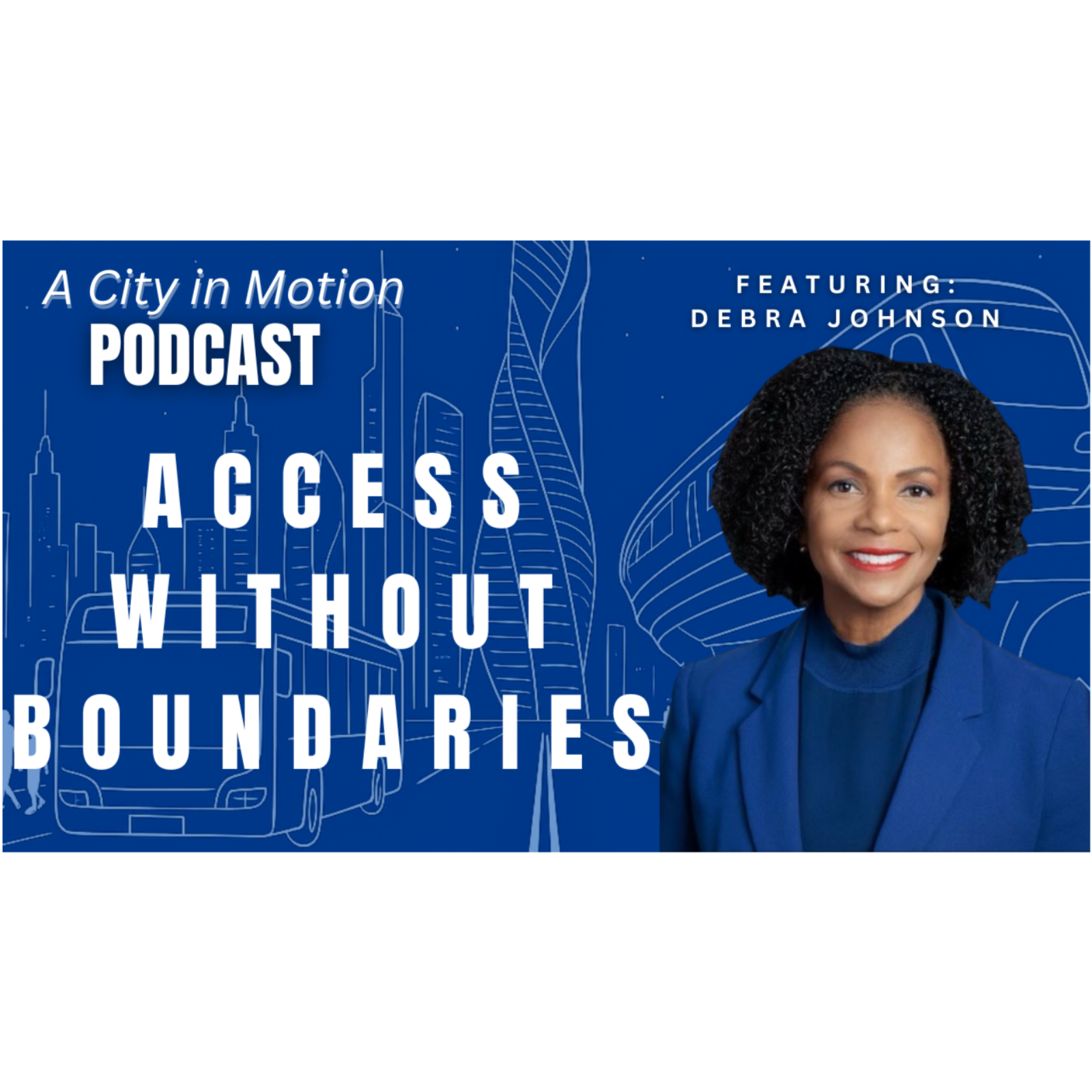 Debra Johnson: General Manager and CEO of RTD in Colorado | A City in Motion - Ep.3 episode artwork