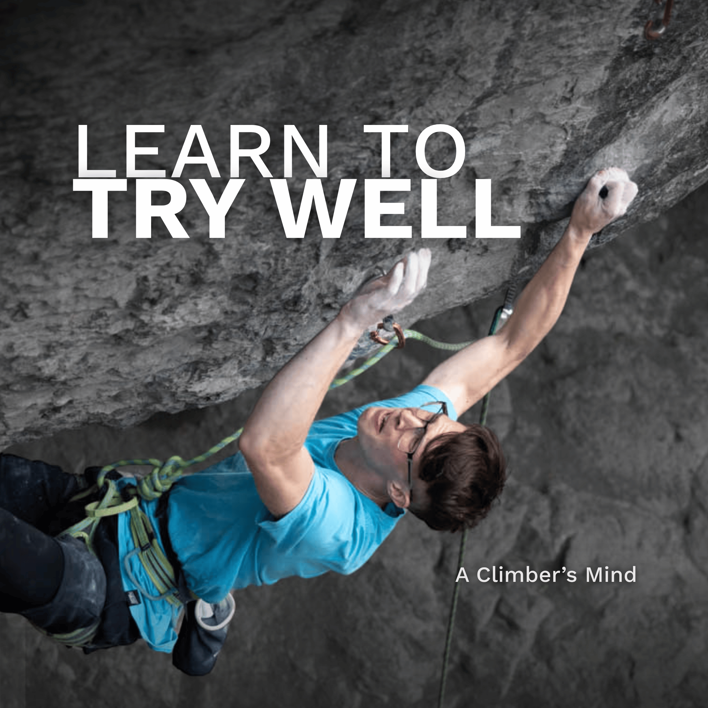 The Real Secret to Climbing Your Best (Learn to Try Well) episode artwork