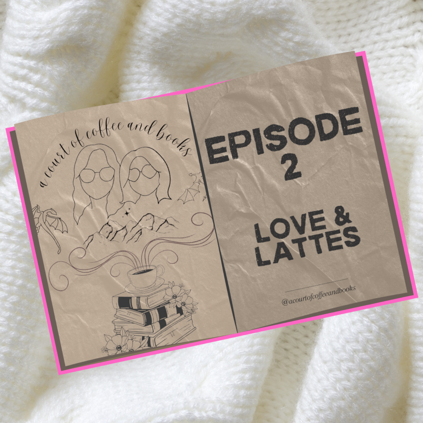 A Court of Coffee and Books | Episode 2: Love & Lattes