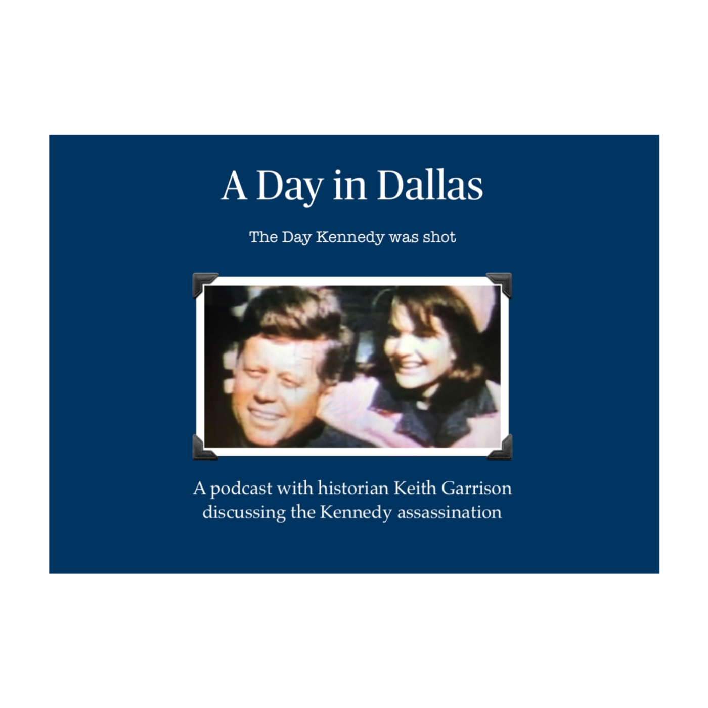 Welcome to "A Day in Dallas - The Day Kennedy was Shot