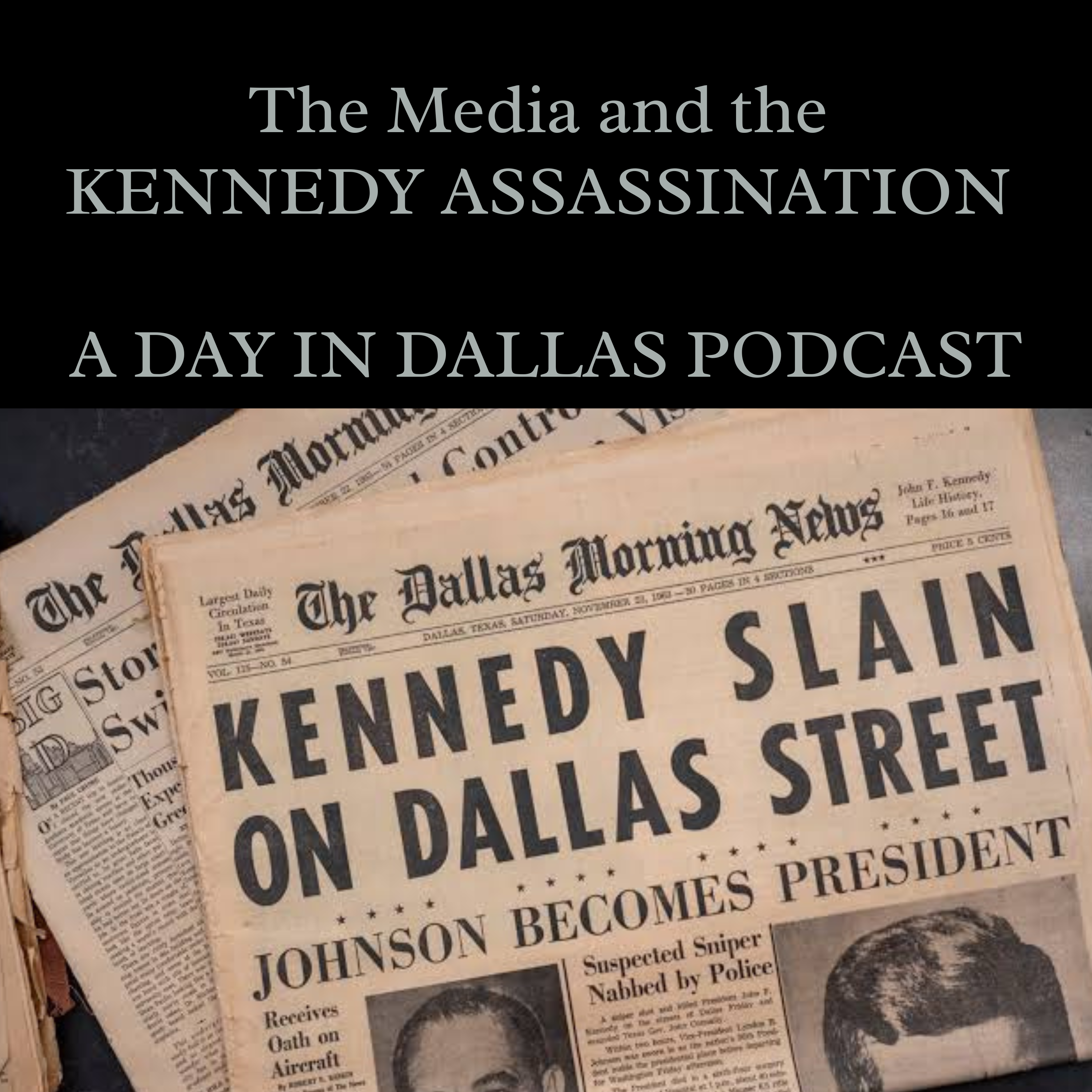 A Day in Dallas - The Day Kennedy Was Shot