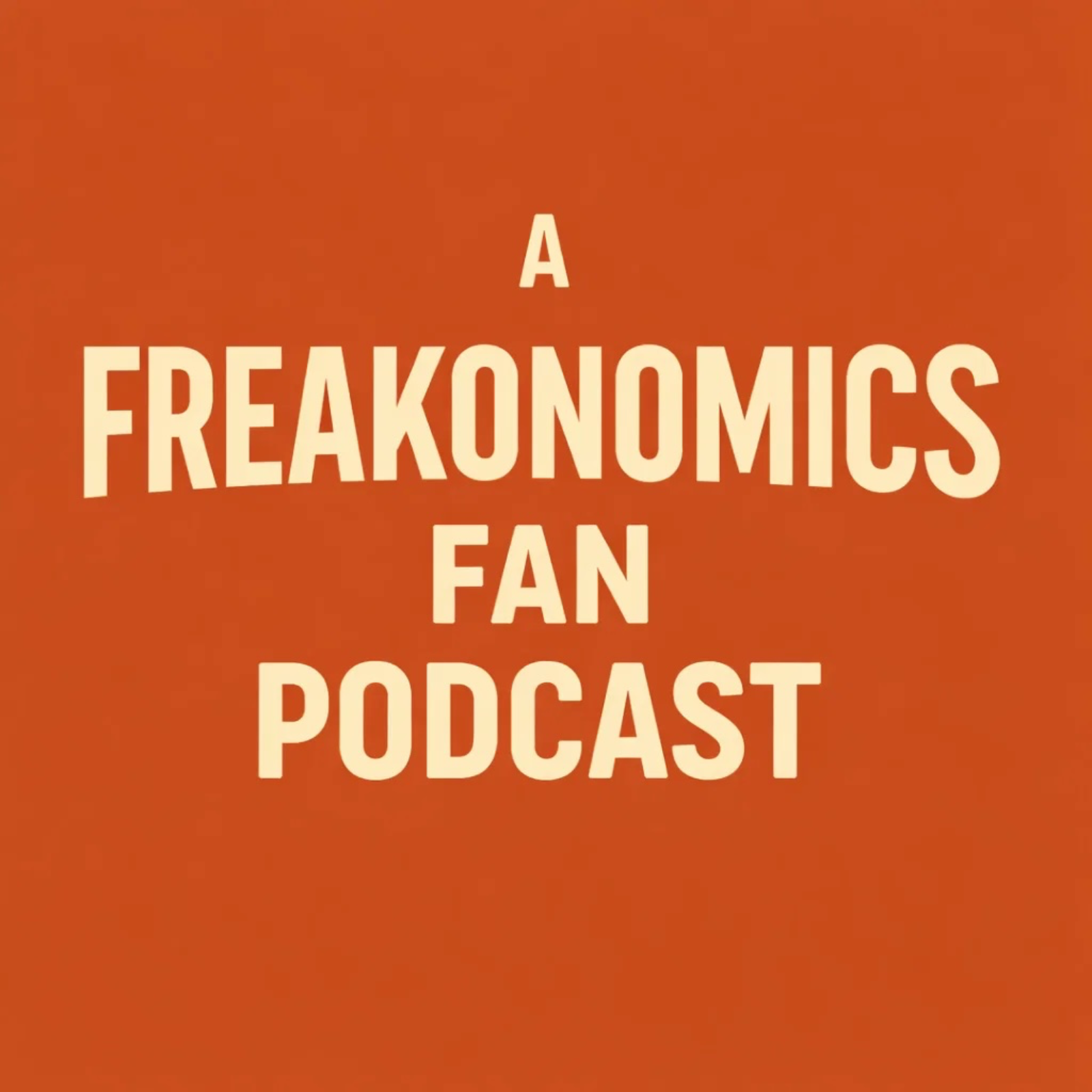 A Freakonomics Fan Podcast