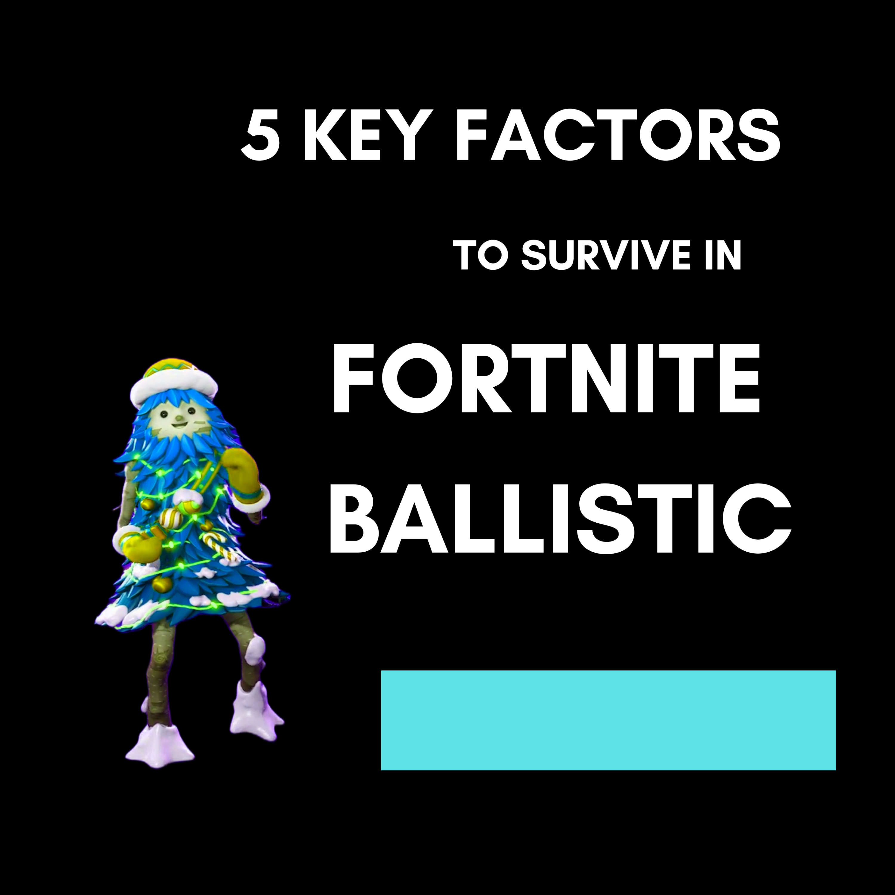 A guide to survive in Fortnite Ballistic