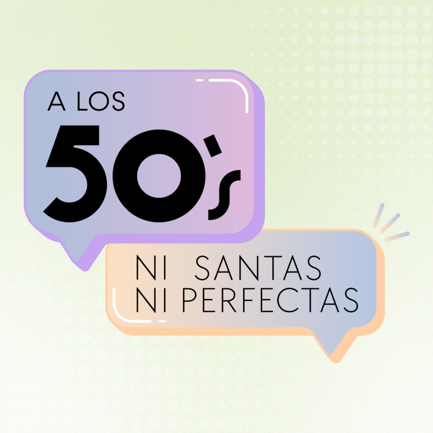 A los 50´s: Ni santas ni perfectas