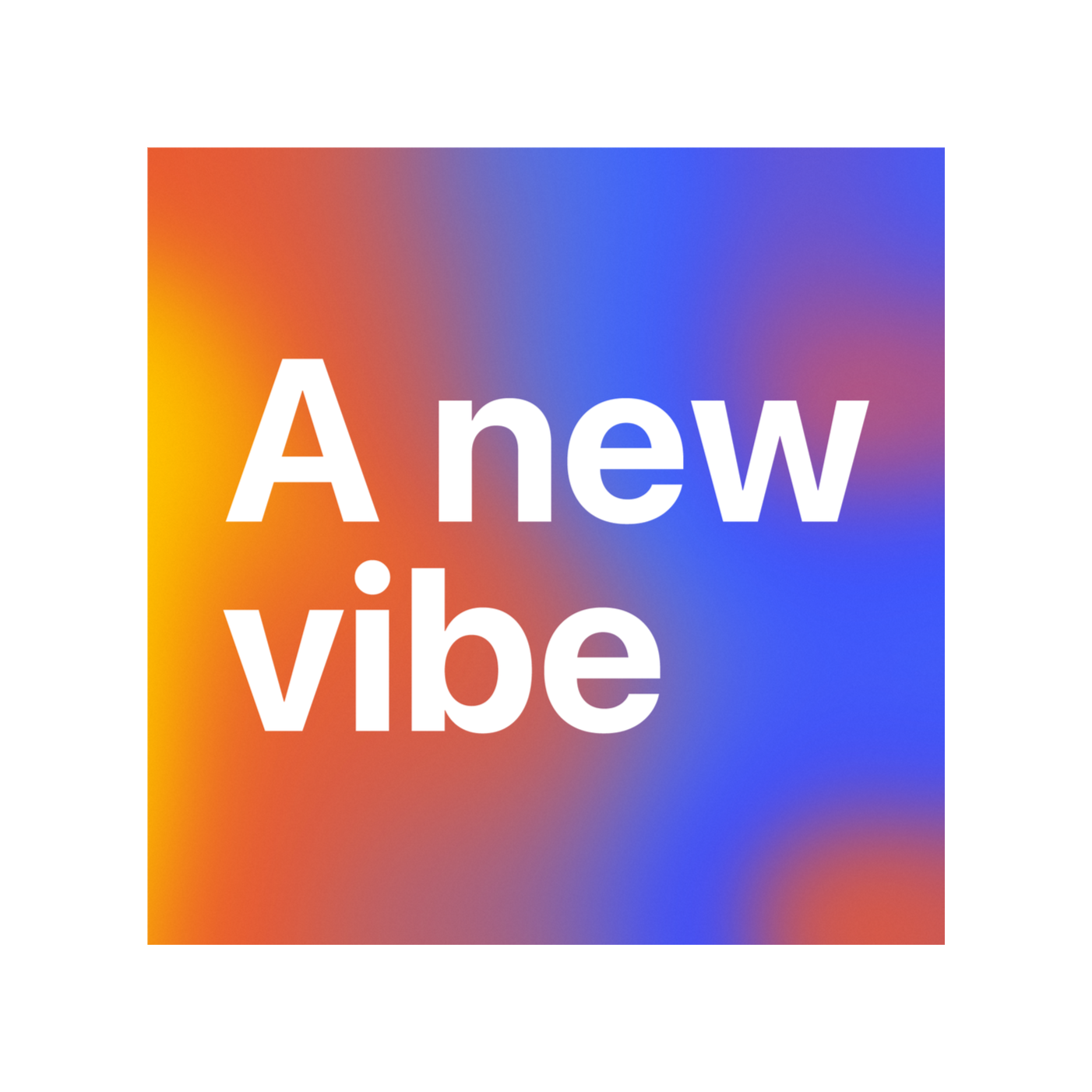 A New Vibe