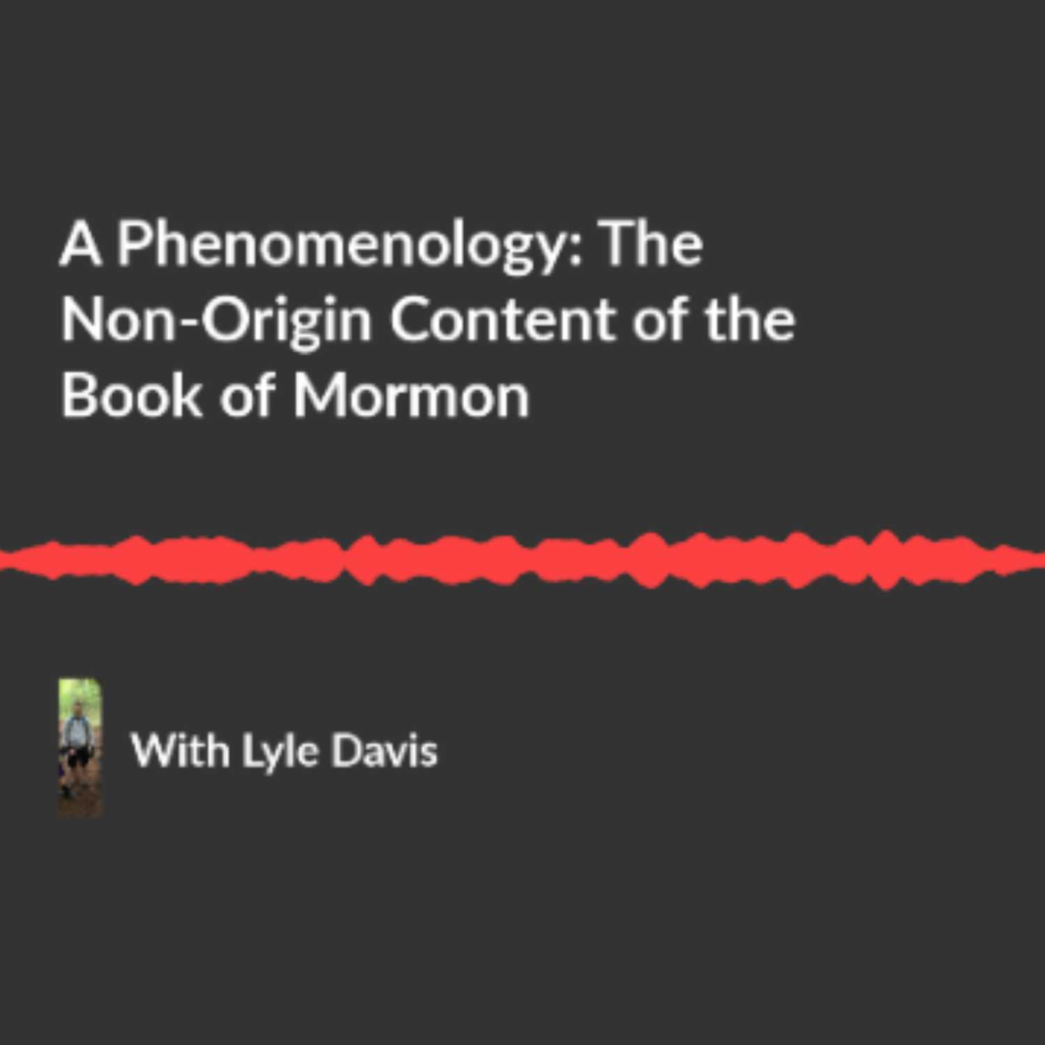 Know For Yourself: The Book of Mormon (A Phenomenology)