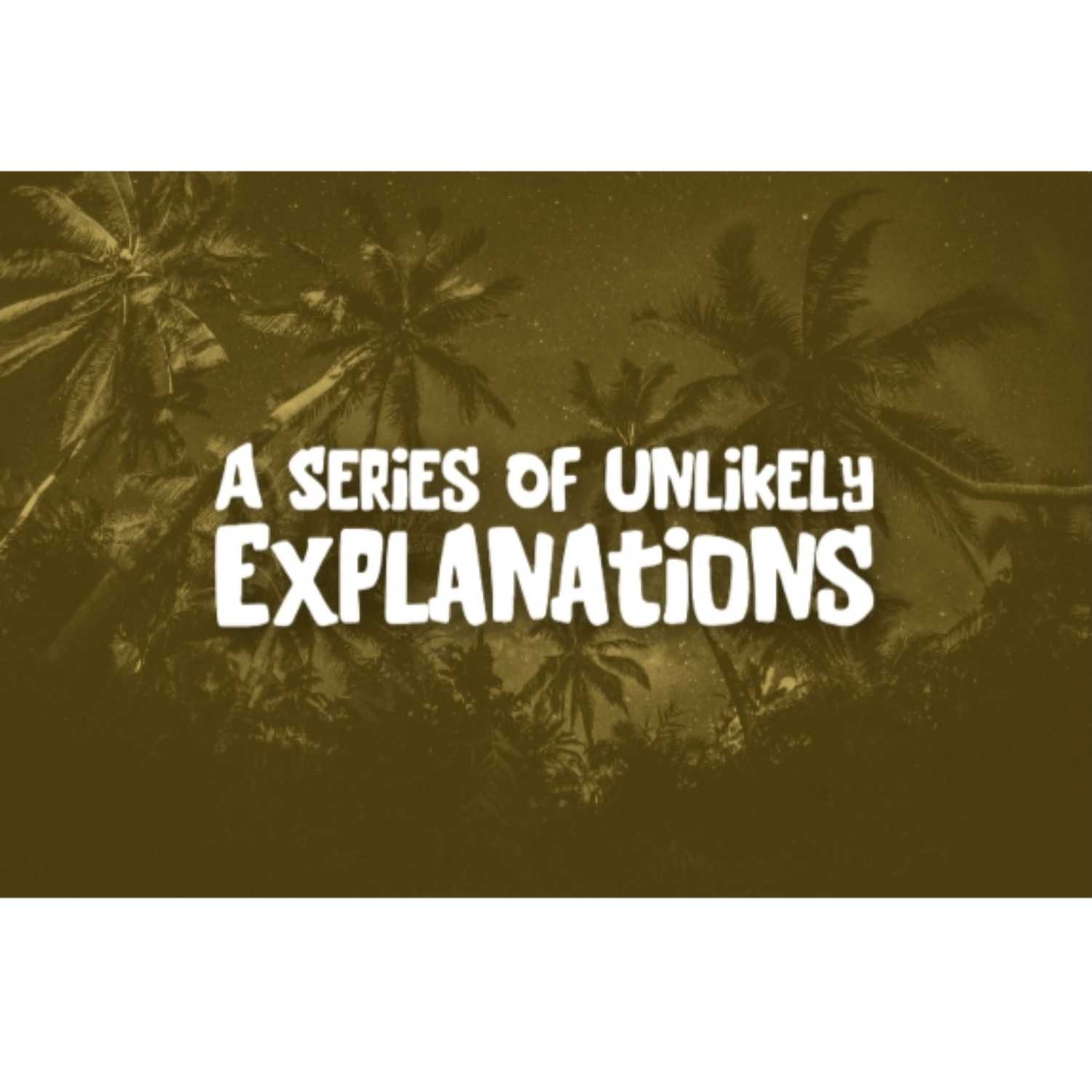 A Series Of Unlikely Explanations podcast artwork