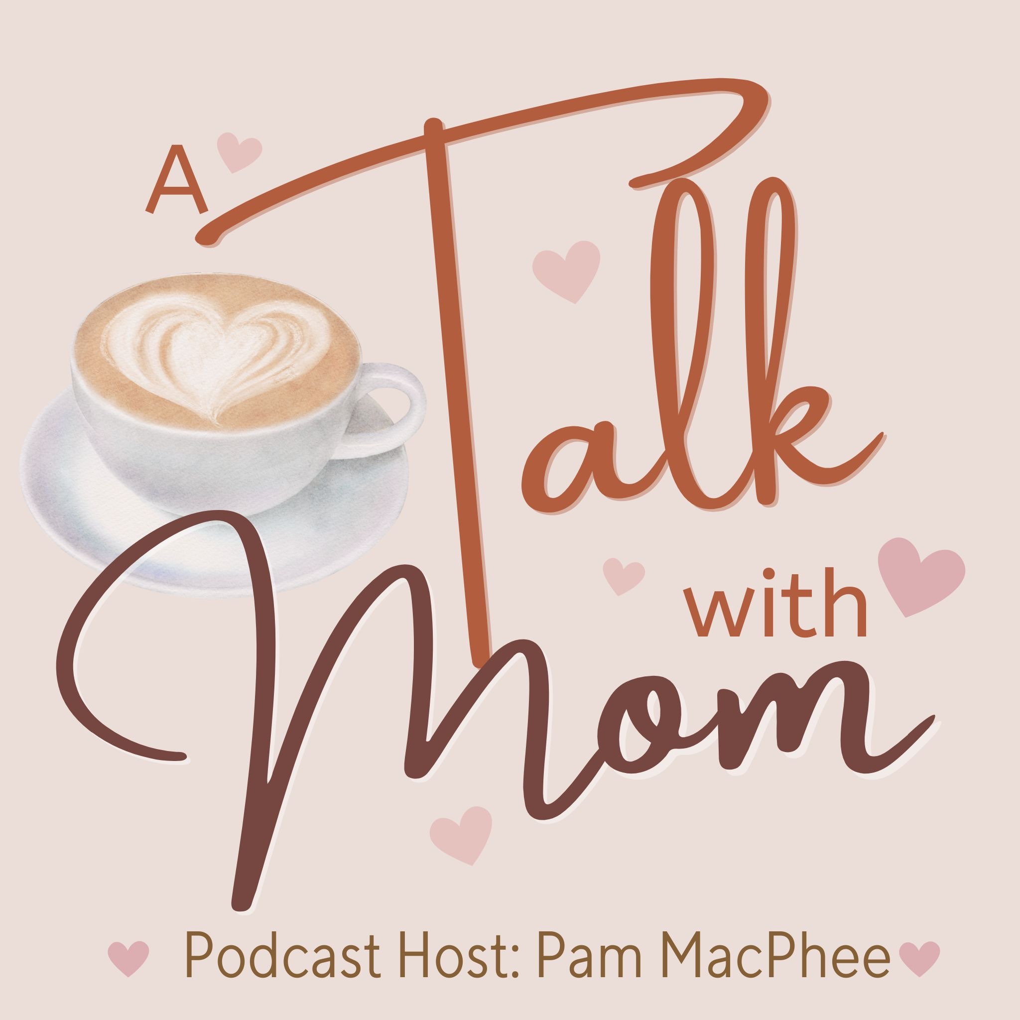 A Talk with Mom Podcast