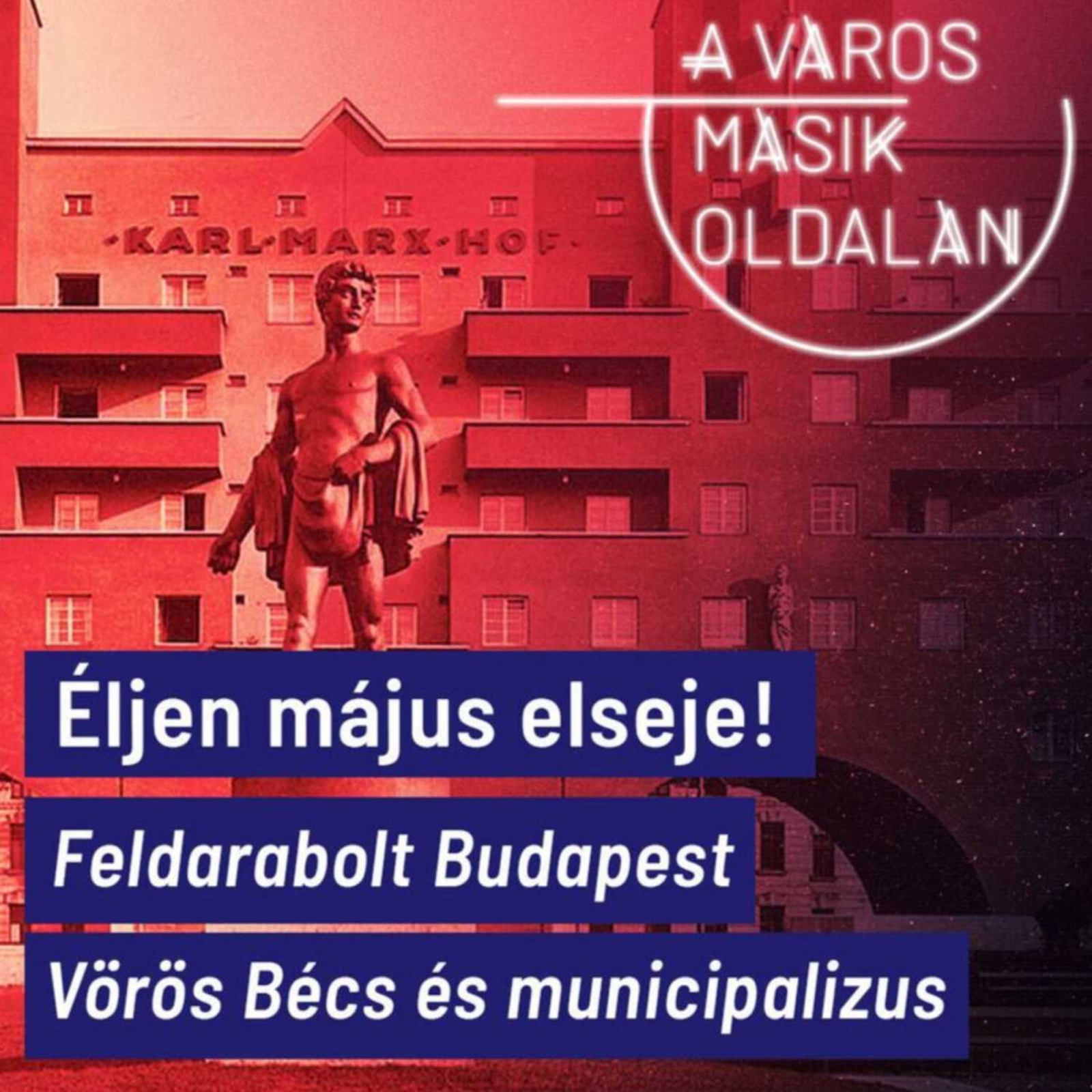 Éljen május elseje! Budapest Feldarabolása, Vörös Bécs és Municipalizmus episode artwork