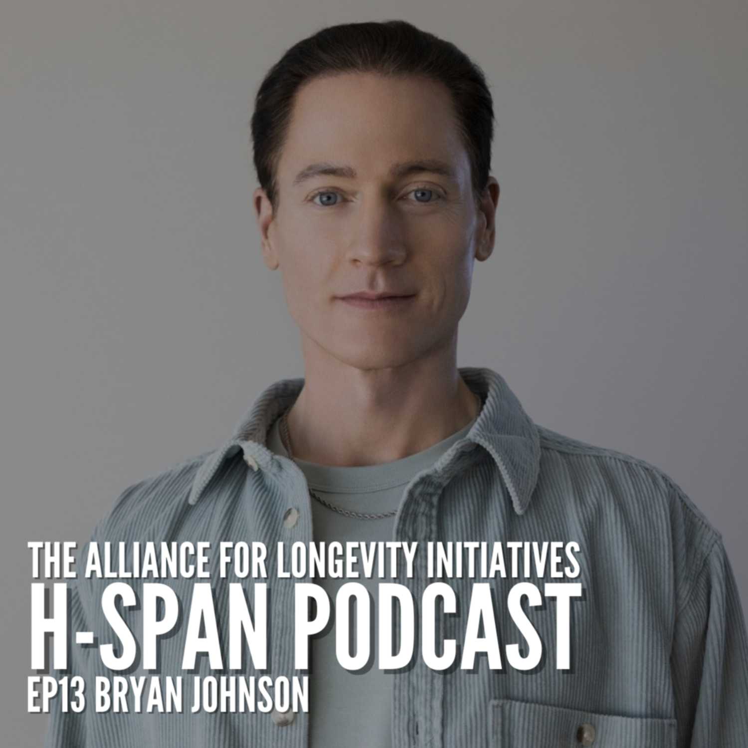 Episode 13 - Bryan Johnson