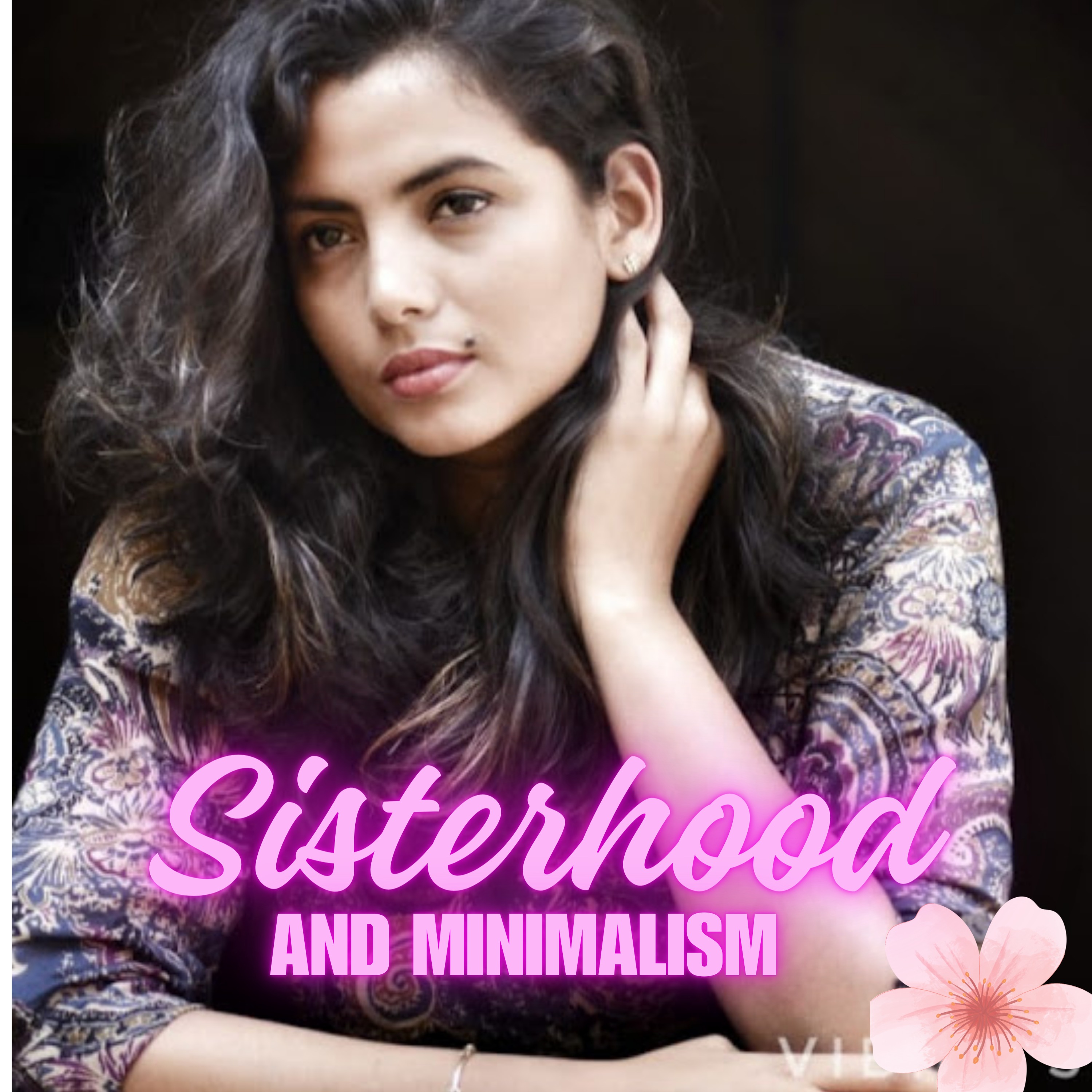 Sisterhood & Minimalism