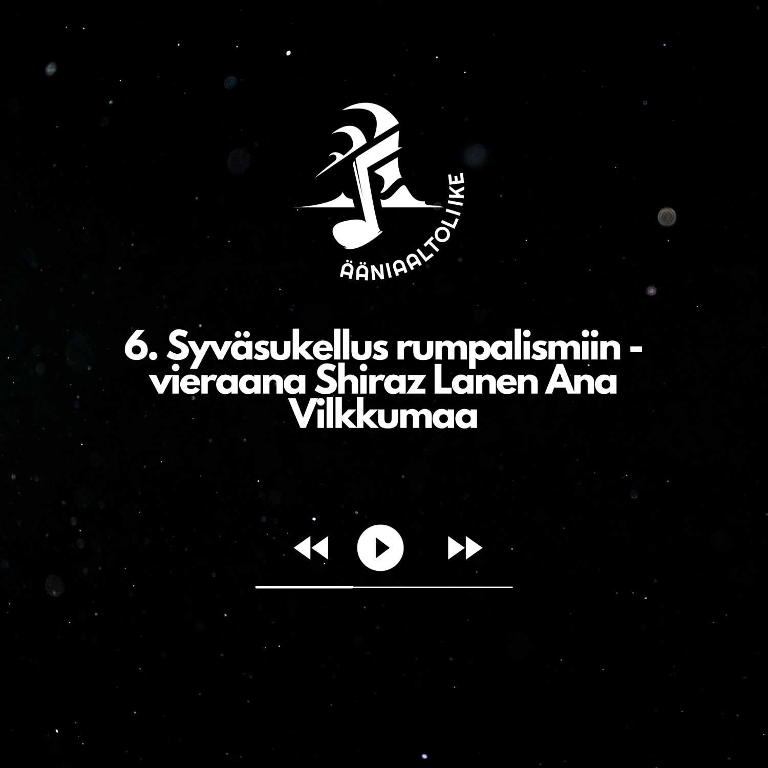 6. Syväsukellus rumpalismiin - vieraana Shiraz Lanen Ana Vilkkumaa