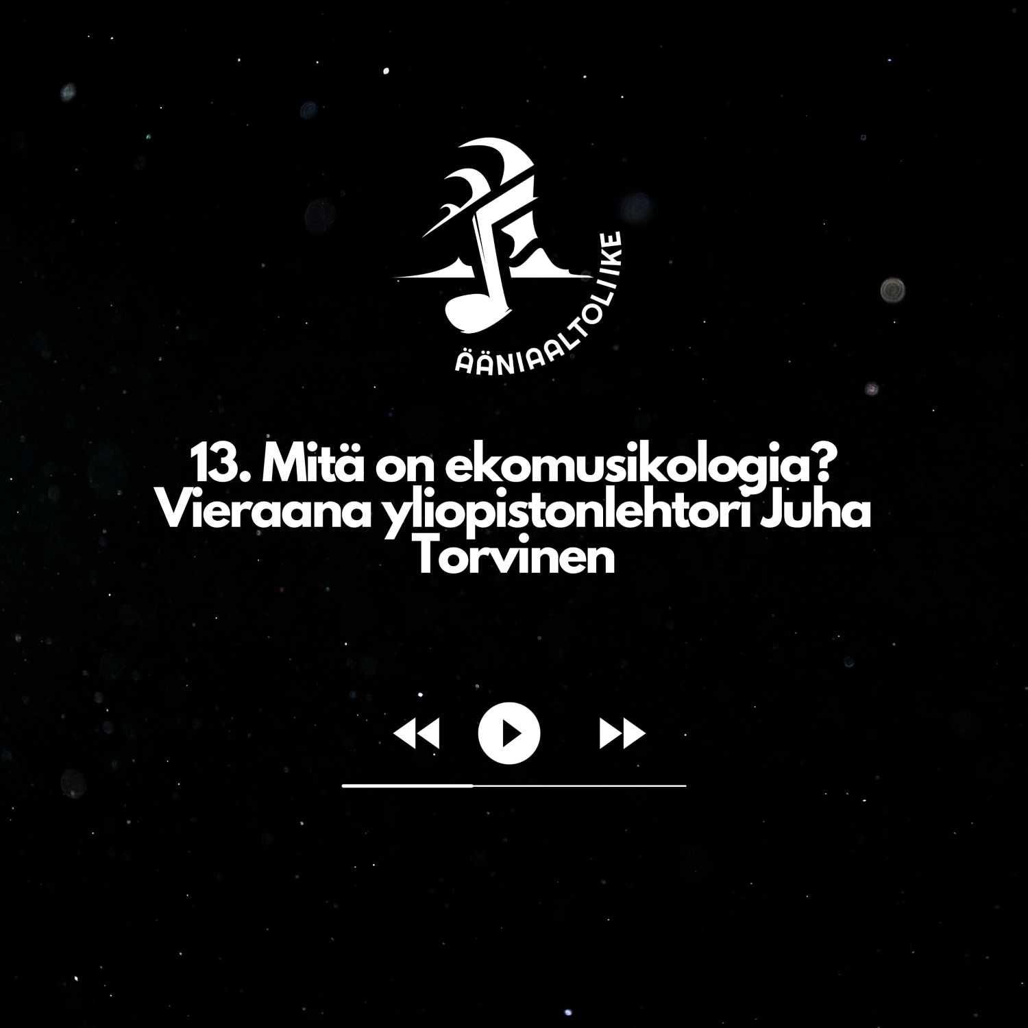 13. Mitä on ekomusikologia? Vieraana yliopistonlehtori Juha Torvinen