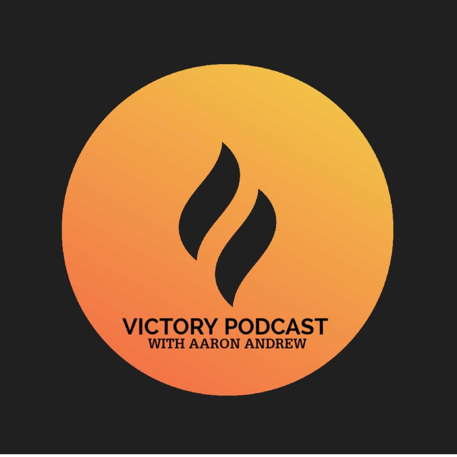 Victory Podcast with Aaron Andrew podcast artwork