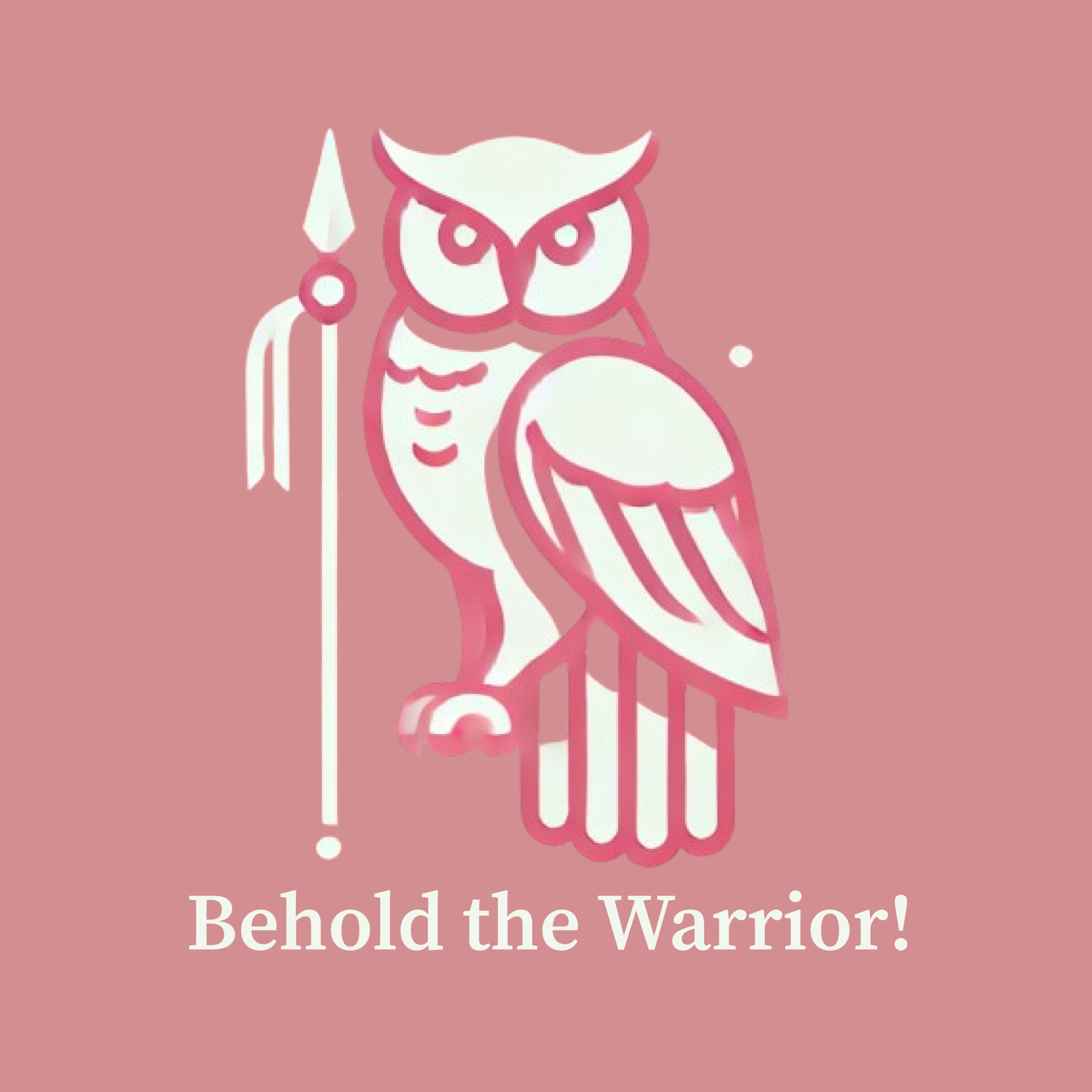 Behold the Warrior!