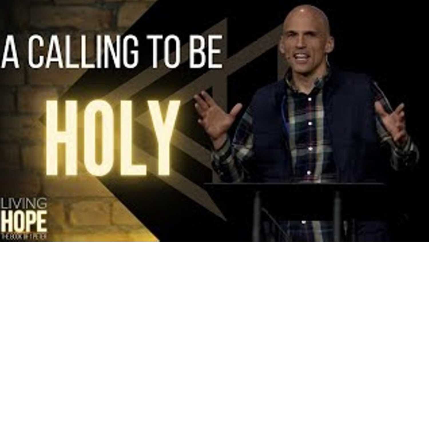 Living Hope - A Calling to Be Holy Living Hope - A Calling to Be Holy