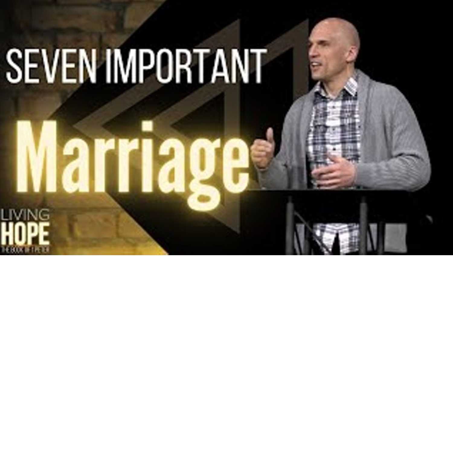 Living Hope - Seven Important Marriage Questions Living Hope - Seven Important Marriage Questions