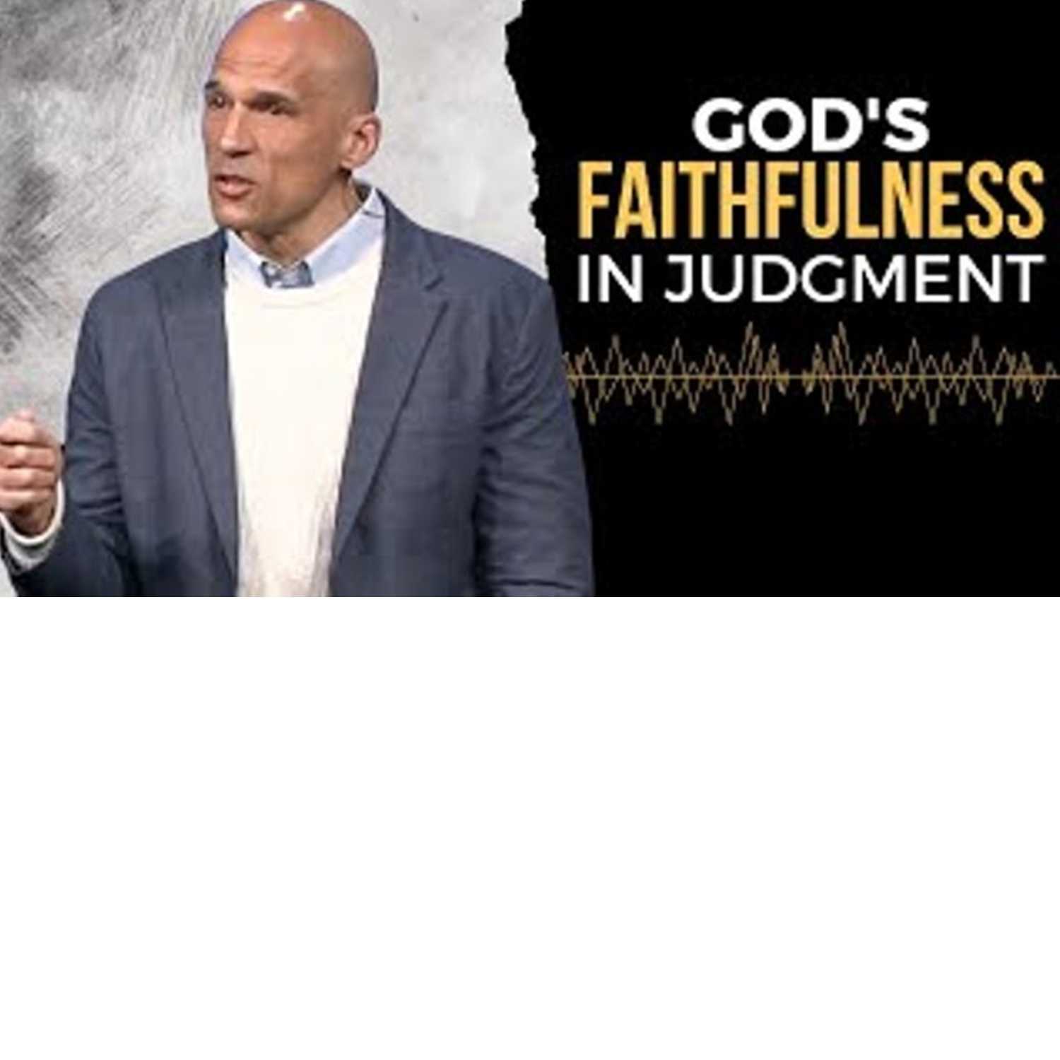 What is God Saying? - God’s Faithfulness In Judgment What is God Saying? - God’s Faithfulness In Judgment