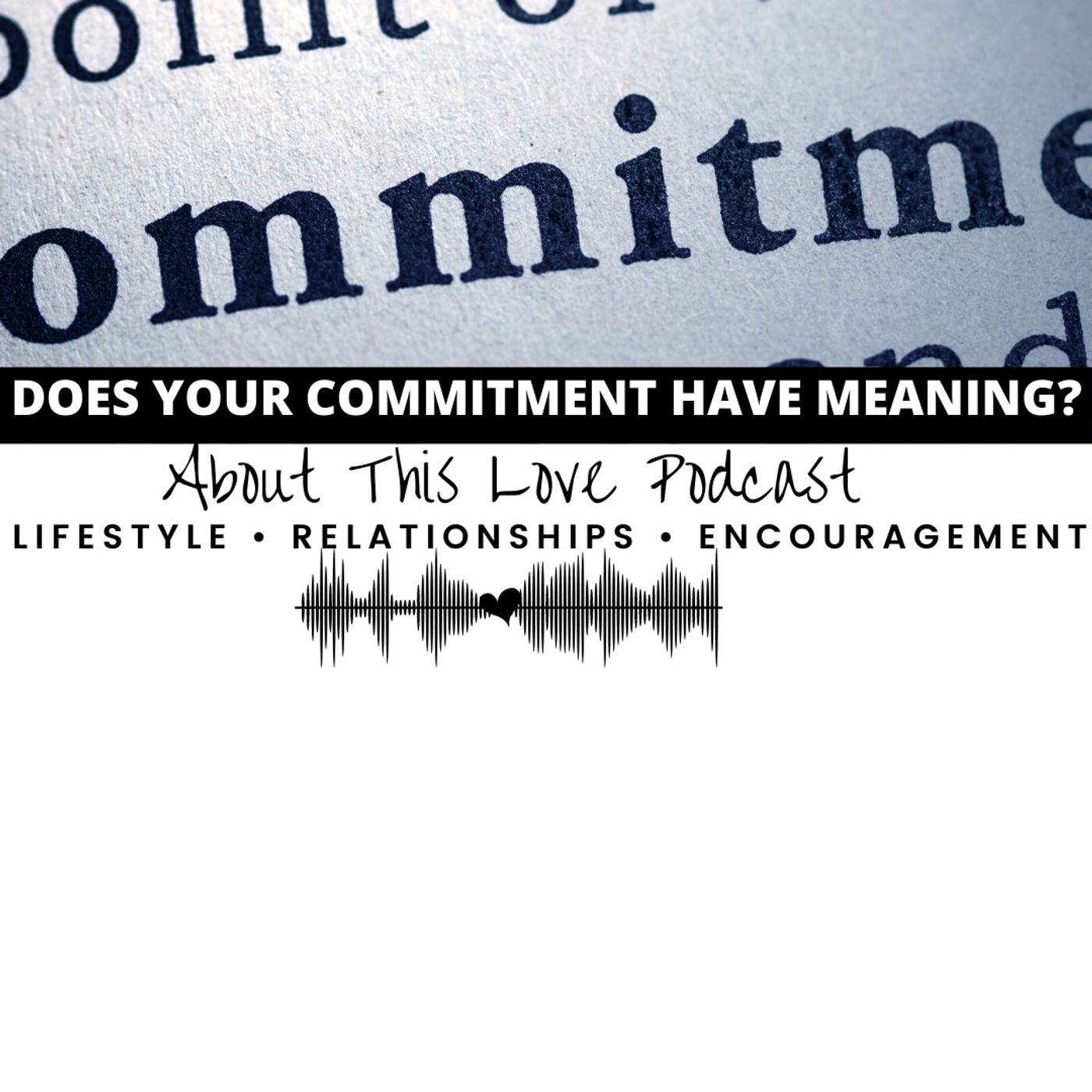 Episode 32: DOES YOUR COMMITMENT HAVE MEANING? episode artwork