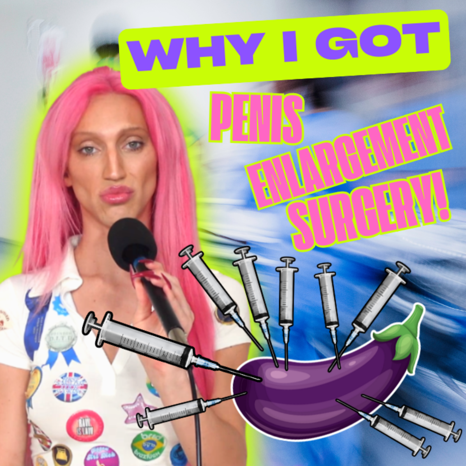 Why I Got Penis Enlargement Surgery (As a Girl) | PUMPING IT #10