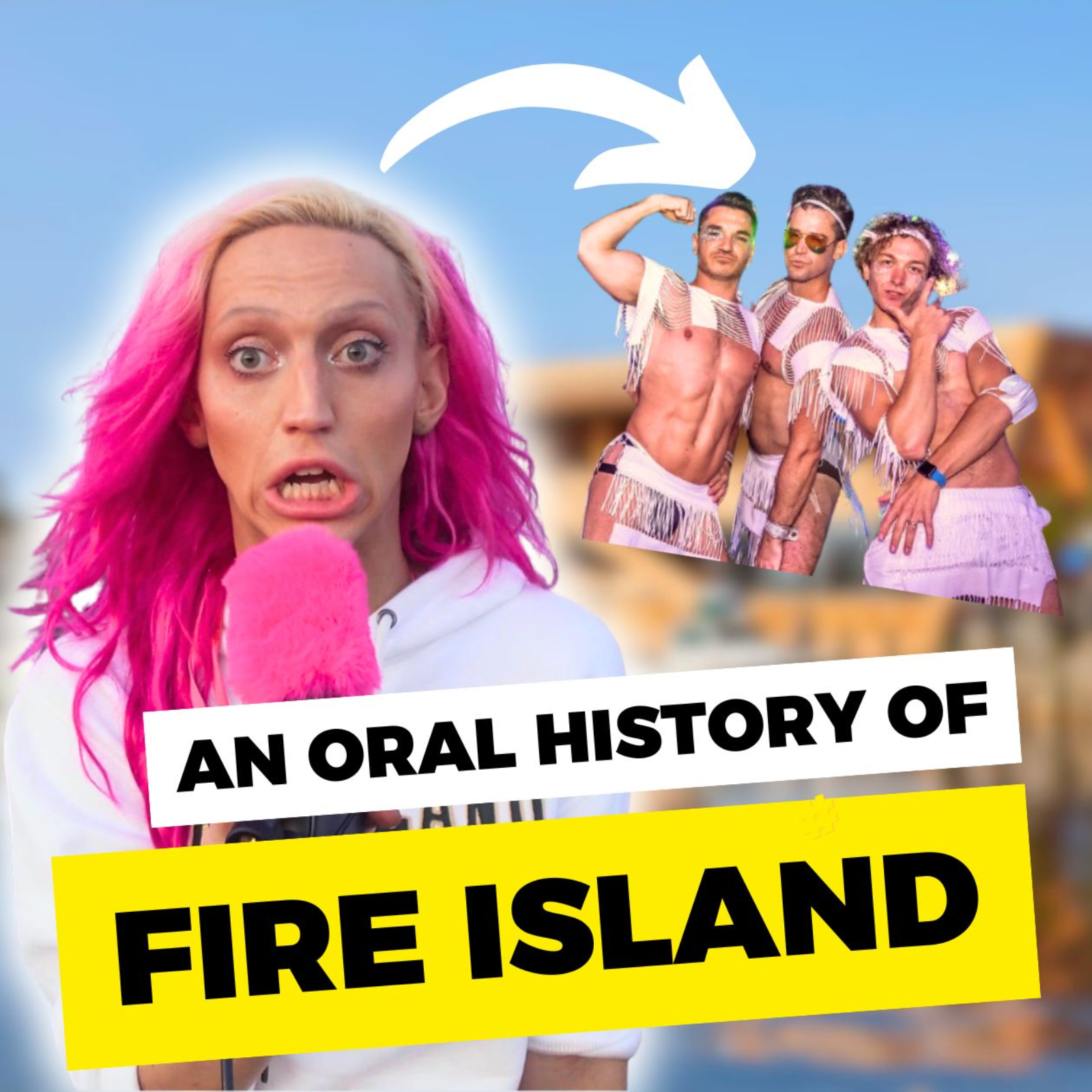 The Oral (& Anal) Herstory of Fire Island | PUMPING IT #15