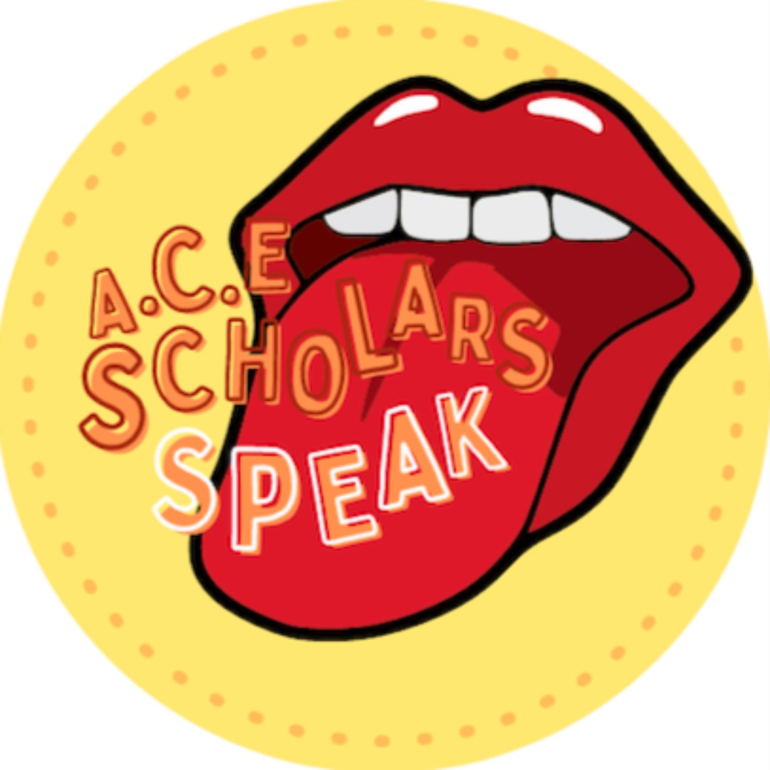 ACE Scholars Speak
