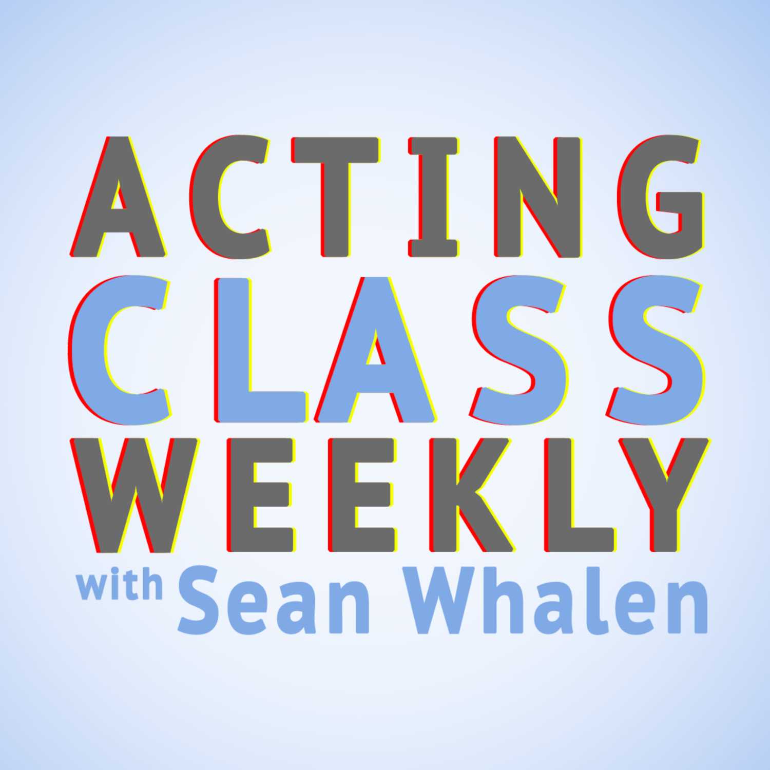 Acting Class Weekly with Sean Whalen