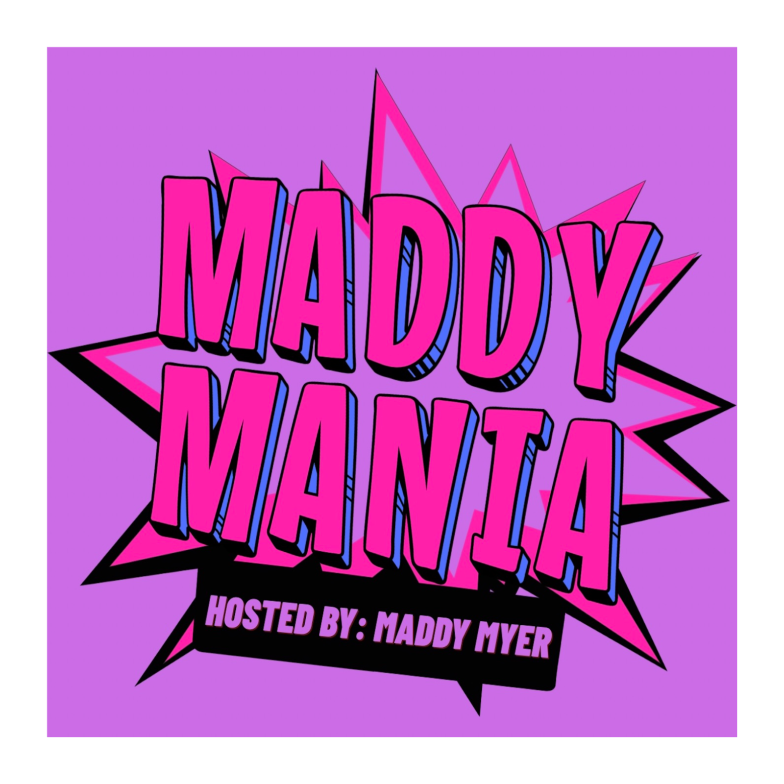 Behind the Mic with Maddy Myer: Launching Maddy Mania episode artwork
