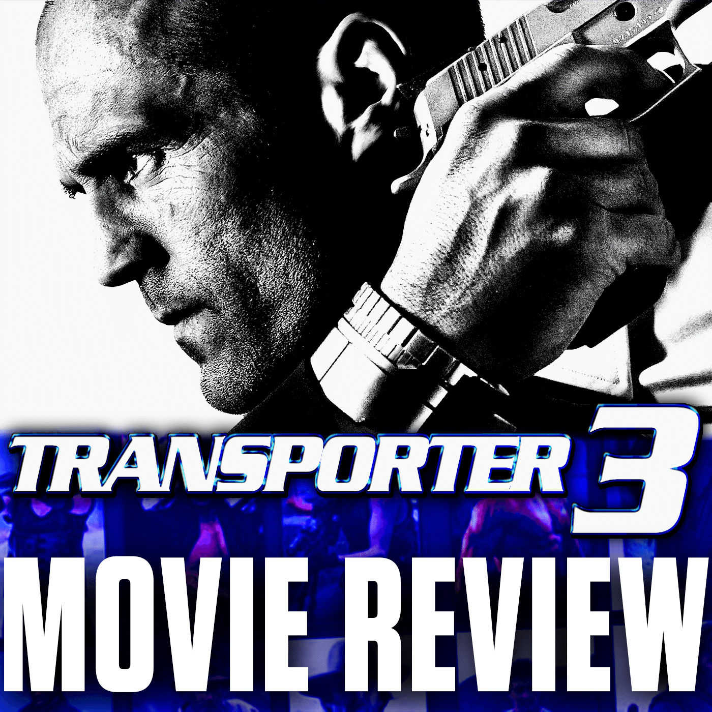 Ep 117 - Transporter 3 (2008)