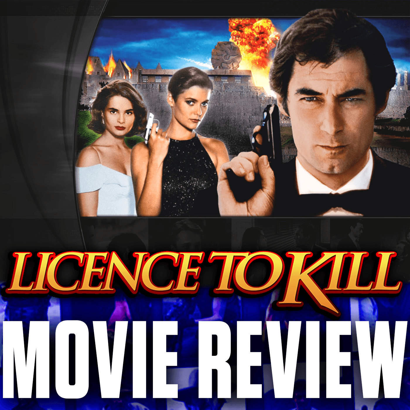 Ep 101 - Licence To Kill (1989)
