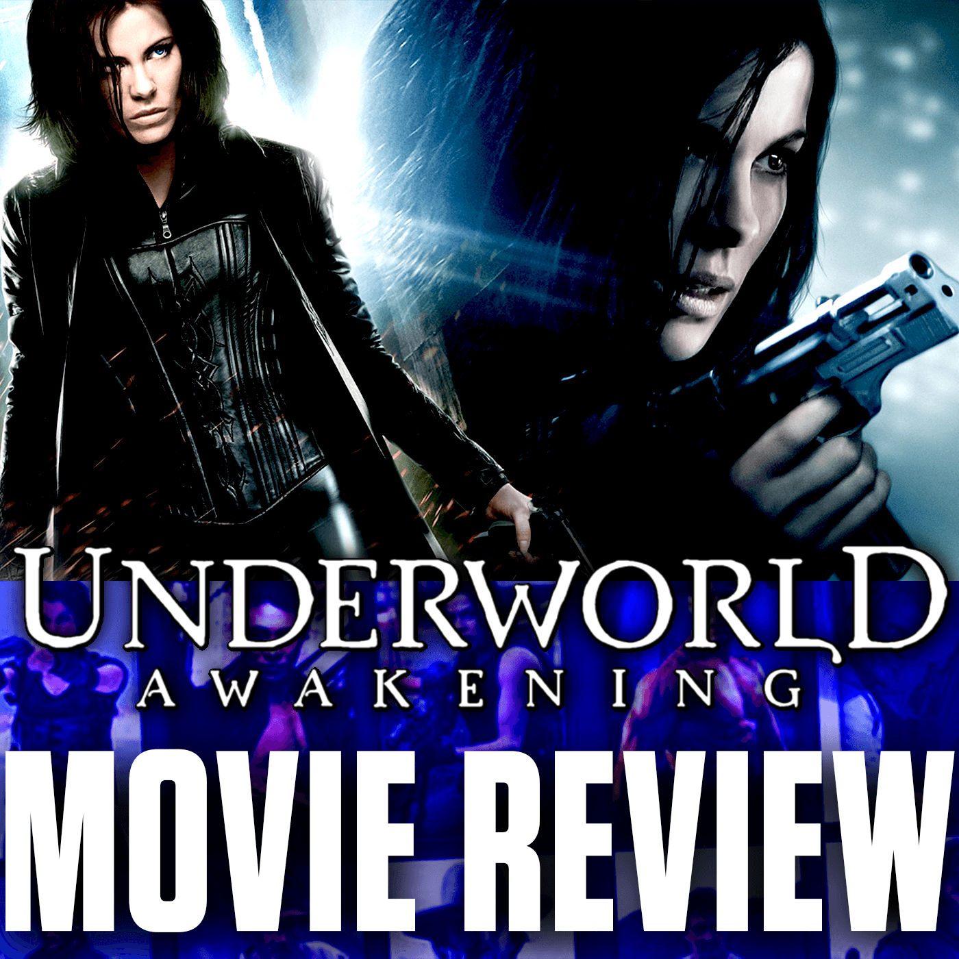 Ep 109 - Underworld: Awakening (2012)