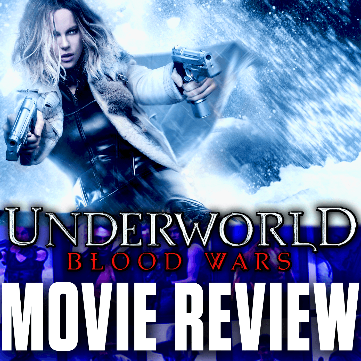 Ep 111 - Underworld: Blood Wars (2016)