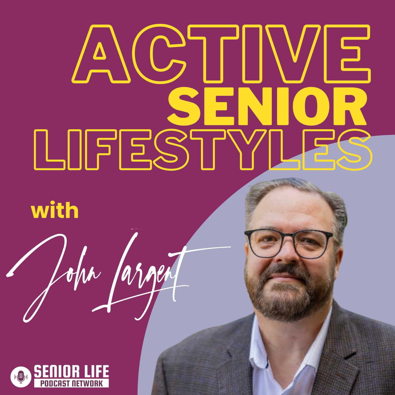 Active Senior Lifestyles with John Largent podcast artwork