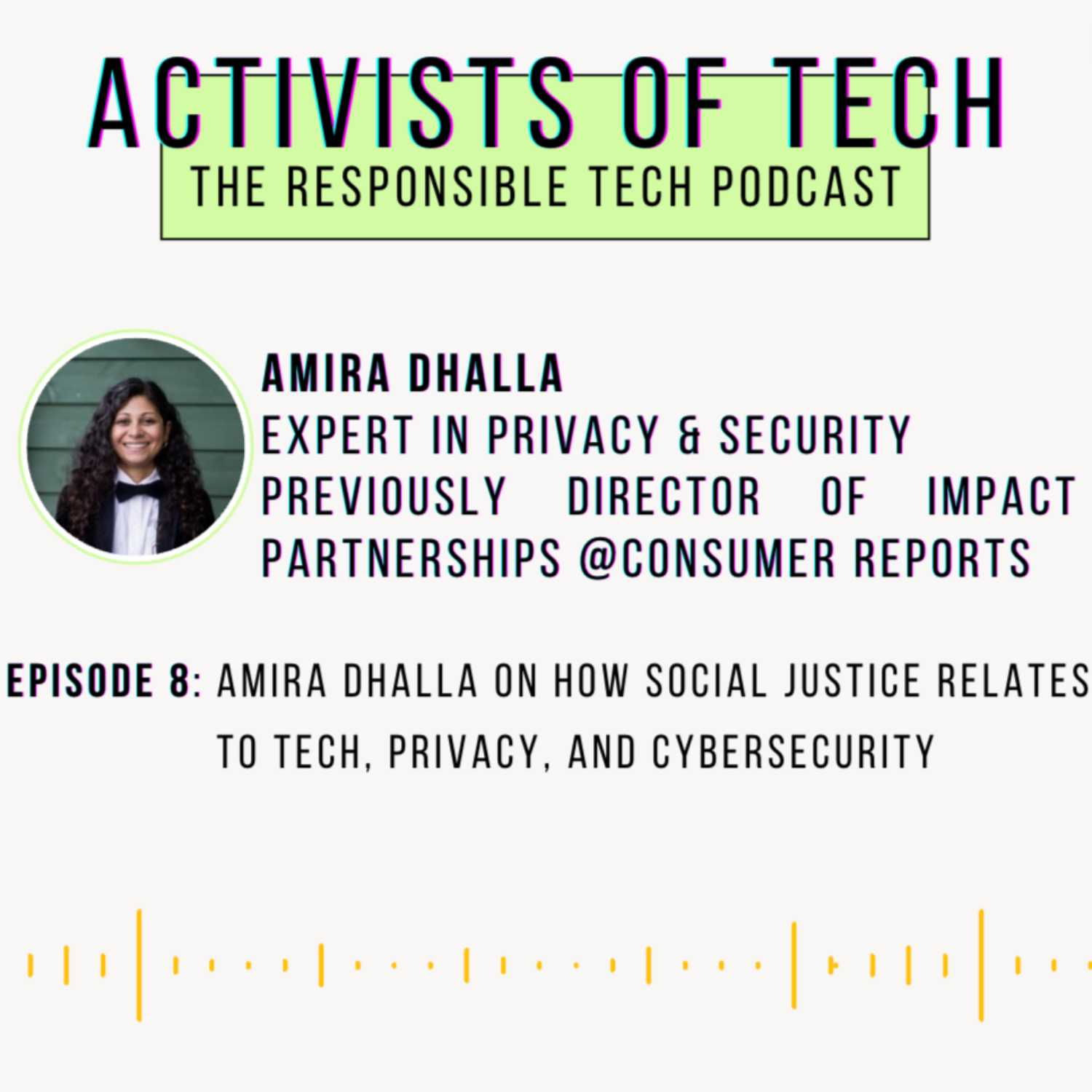 Amira Dhalla on how social justice relates to tech, privacy, and cybersecurity episode artwork