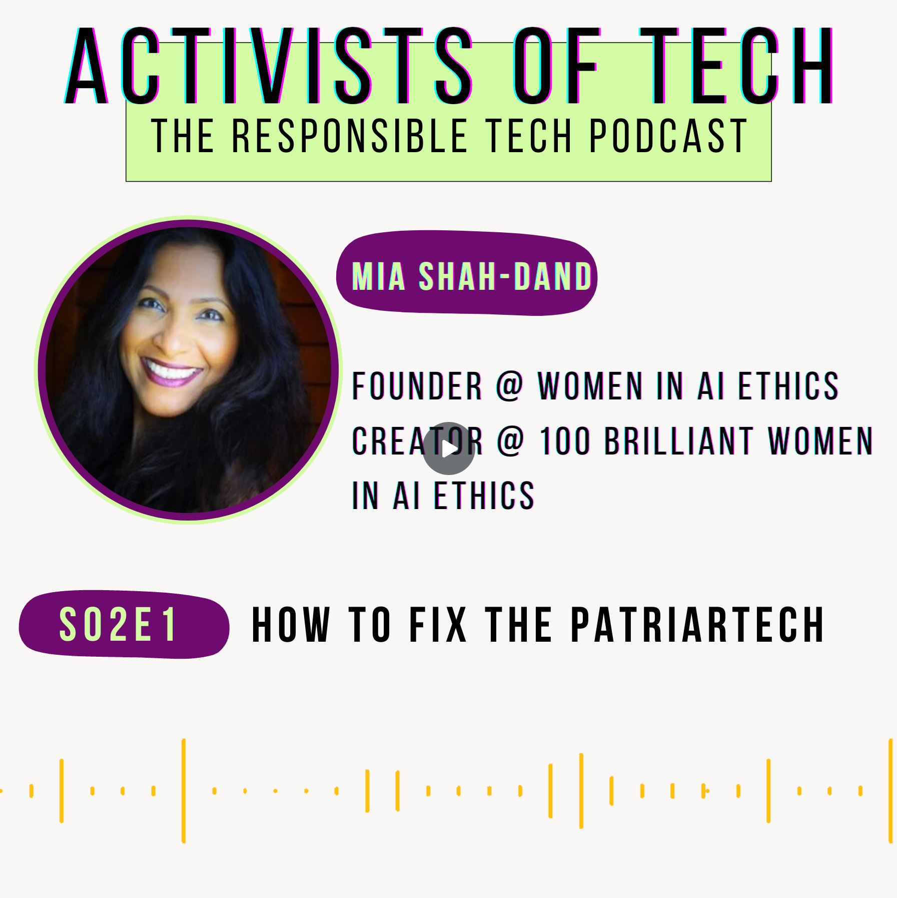 How to fix the patriartech with Mia Shah-Dand, founder of Women in AI ethics 