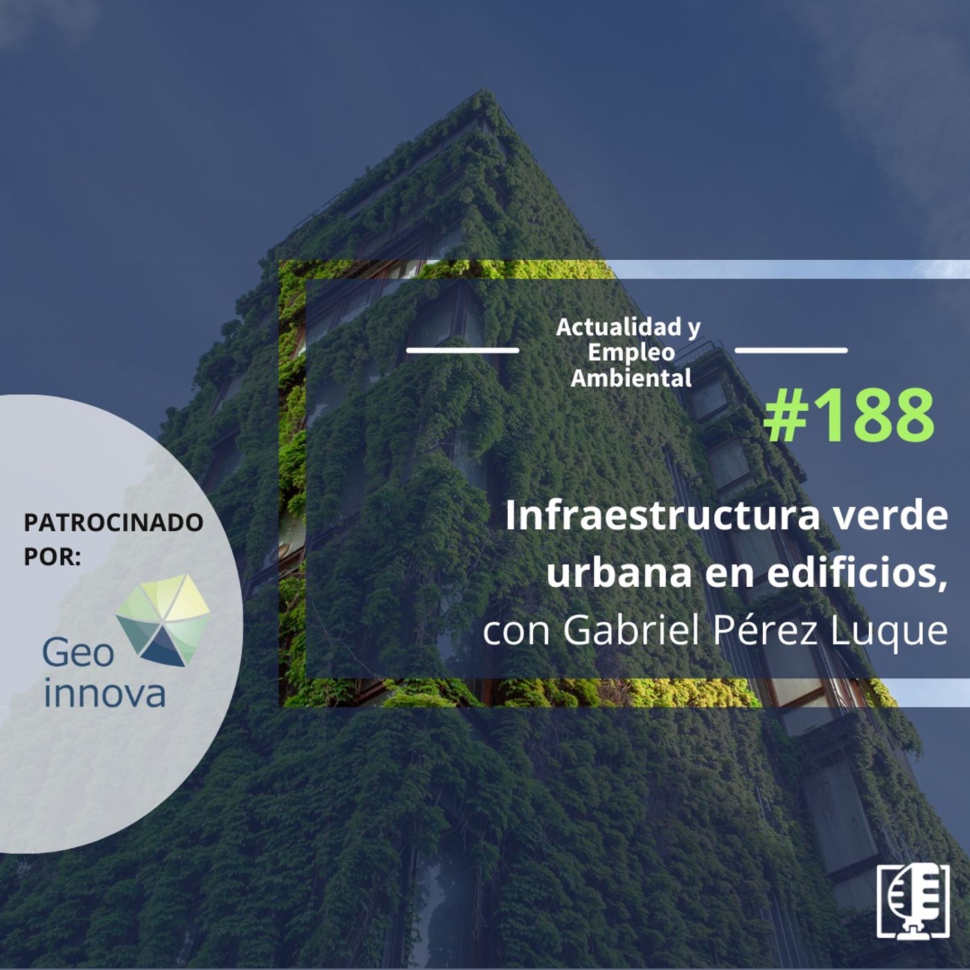 Infraestructura verde urbana en edificios, con Gabriel Pérez Luque #188