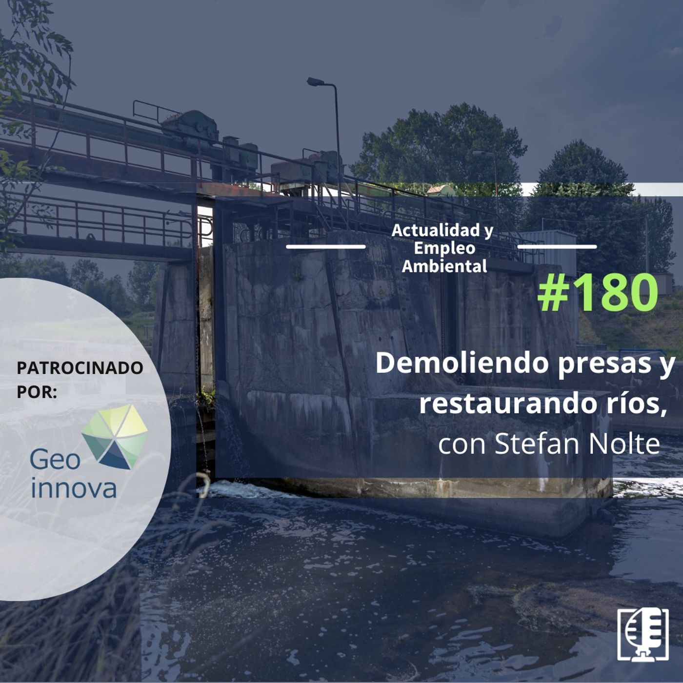 Demoliendo presas y restaurando ríos, con Stefan Nolte #180
